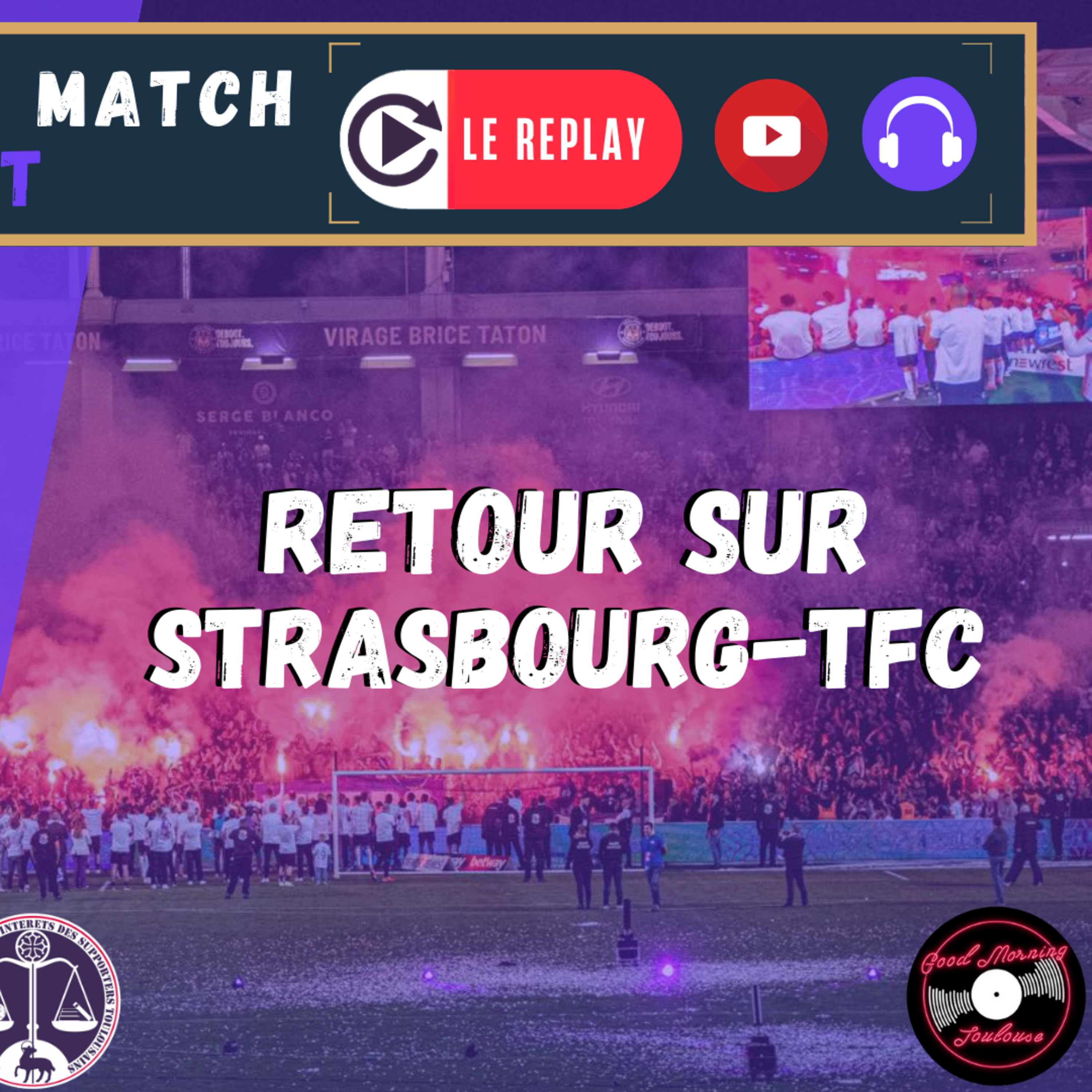 [Extrait] FDM Toulouse Foot Épisode 221 - Retour sur RC Strasbourg-TFC