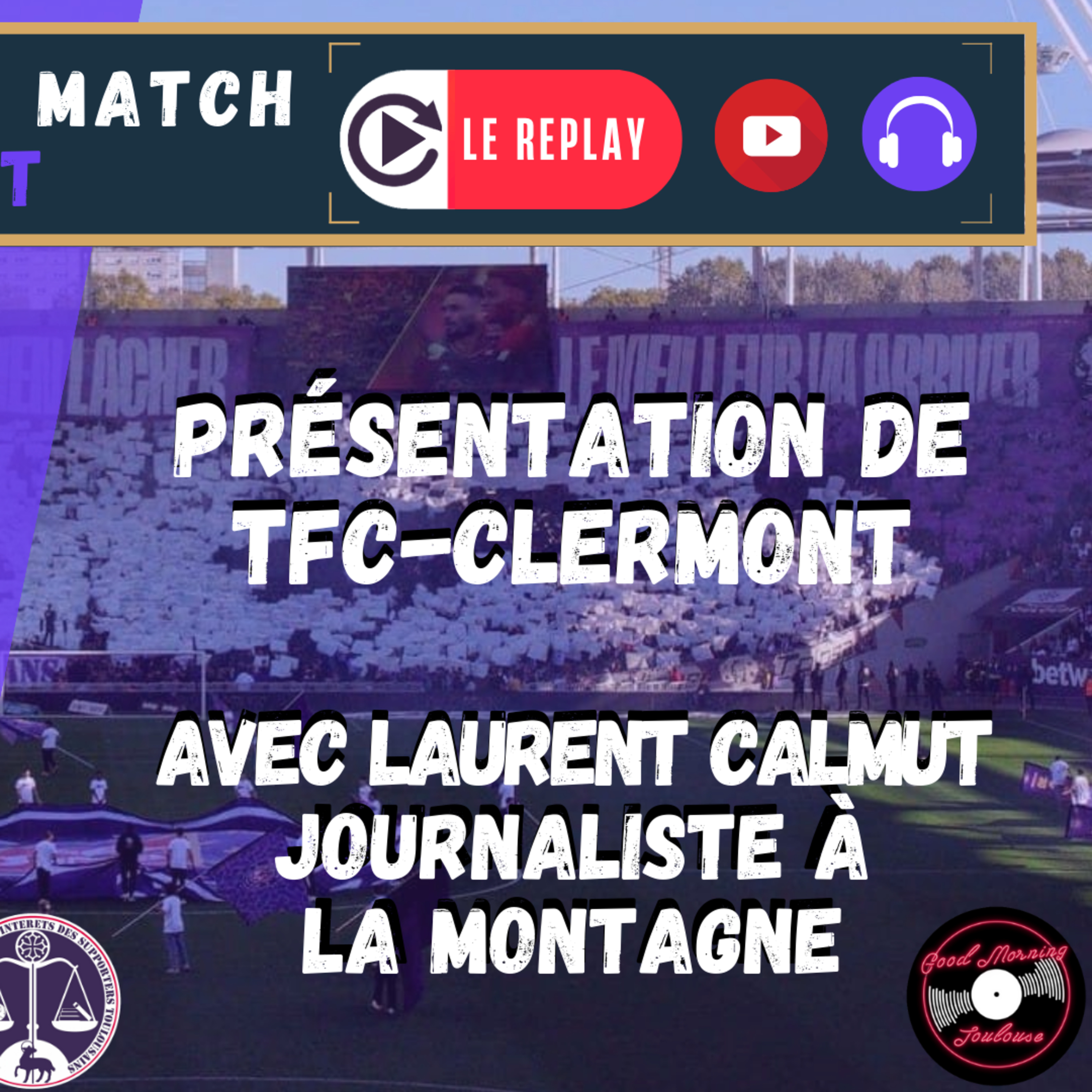 [Extrait] FDM Toulouse Foot Épisode 222 - Présentation de TFC-Clermont Foot avec Laurent Calmut, journaliste à La Montagne