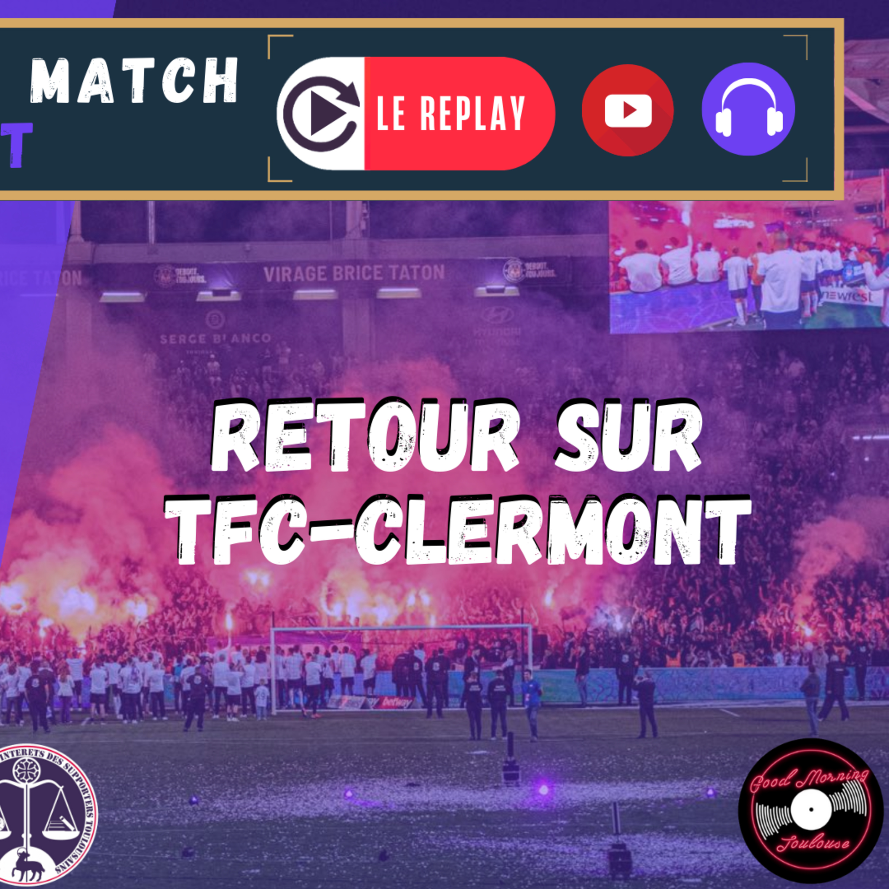 [Extrait] FDM Toulouse Foot Épisode 223 - Retour sur TFC-Clermont Foot 63