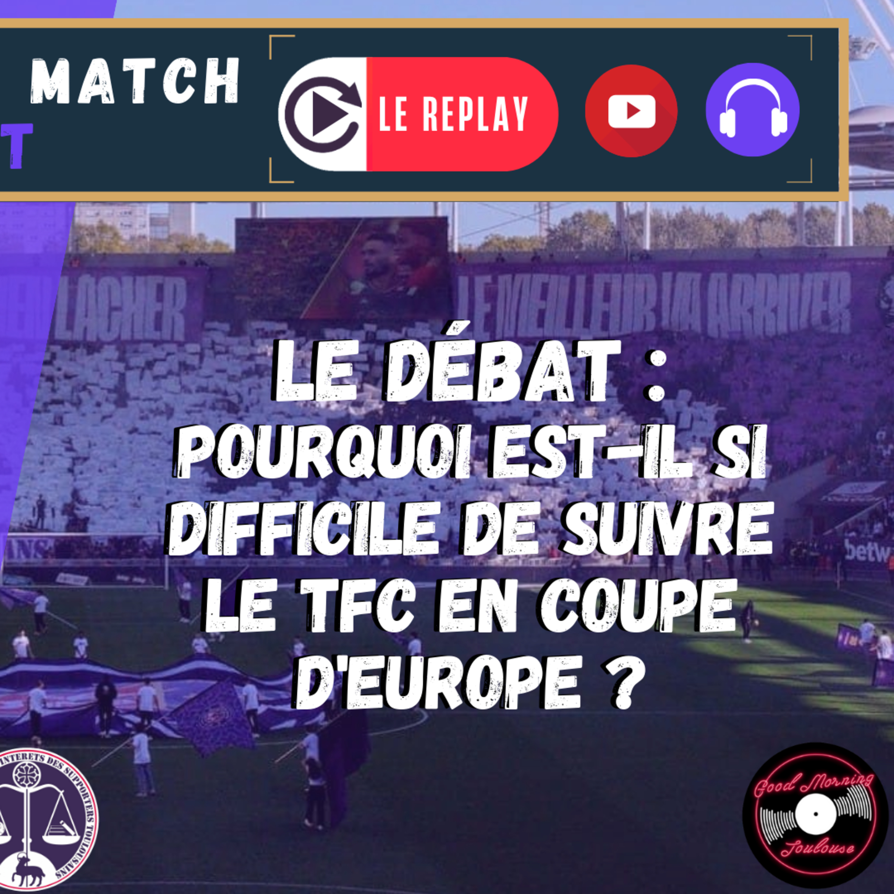 [Extrait] FDM Toulouse Foot Épisode 224 - Le débat : pourquoi est-il si difficile de suivre le TFC en Coupe d'Europe ?