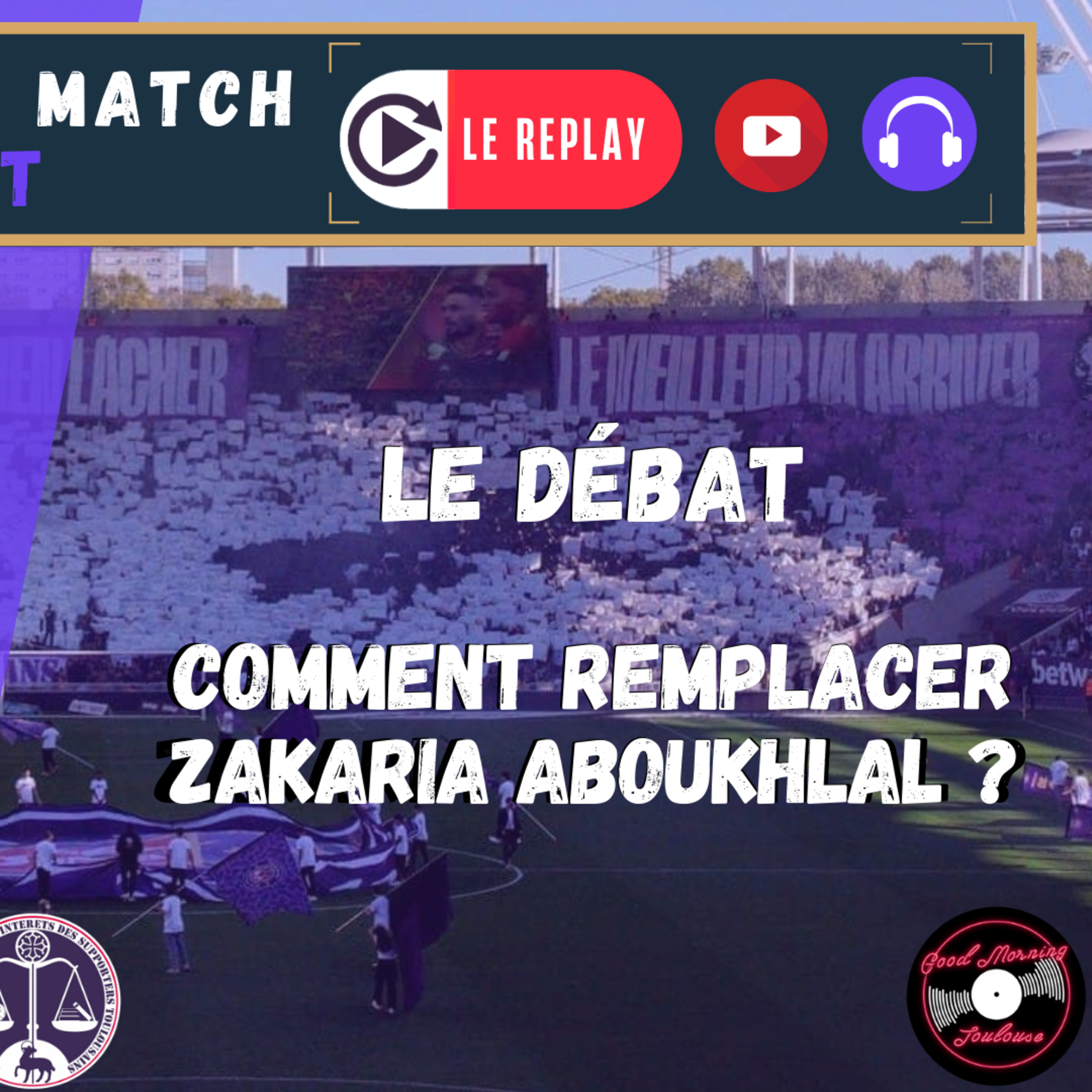 [Extrait] FDM Toulouse Foot Épisode 229 - Le débat : comment remplacer Zakaria Aboukhlal ?