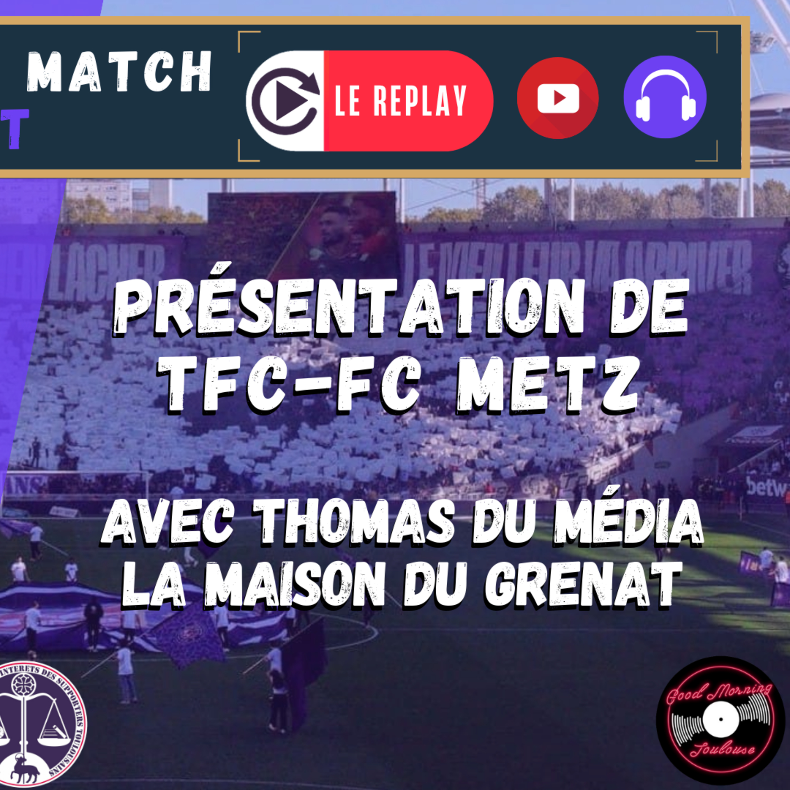 [Extrait] FDM Toulouse Foot Épisode 229 - Présentation de TFC-Metz avec Thomas du média La Maison du Grenat