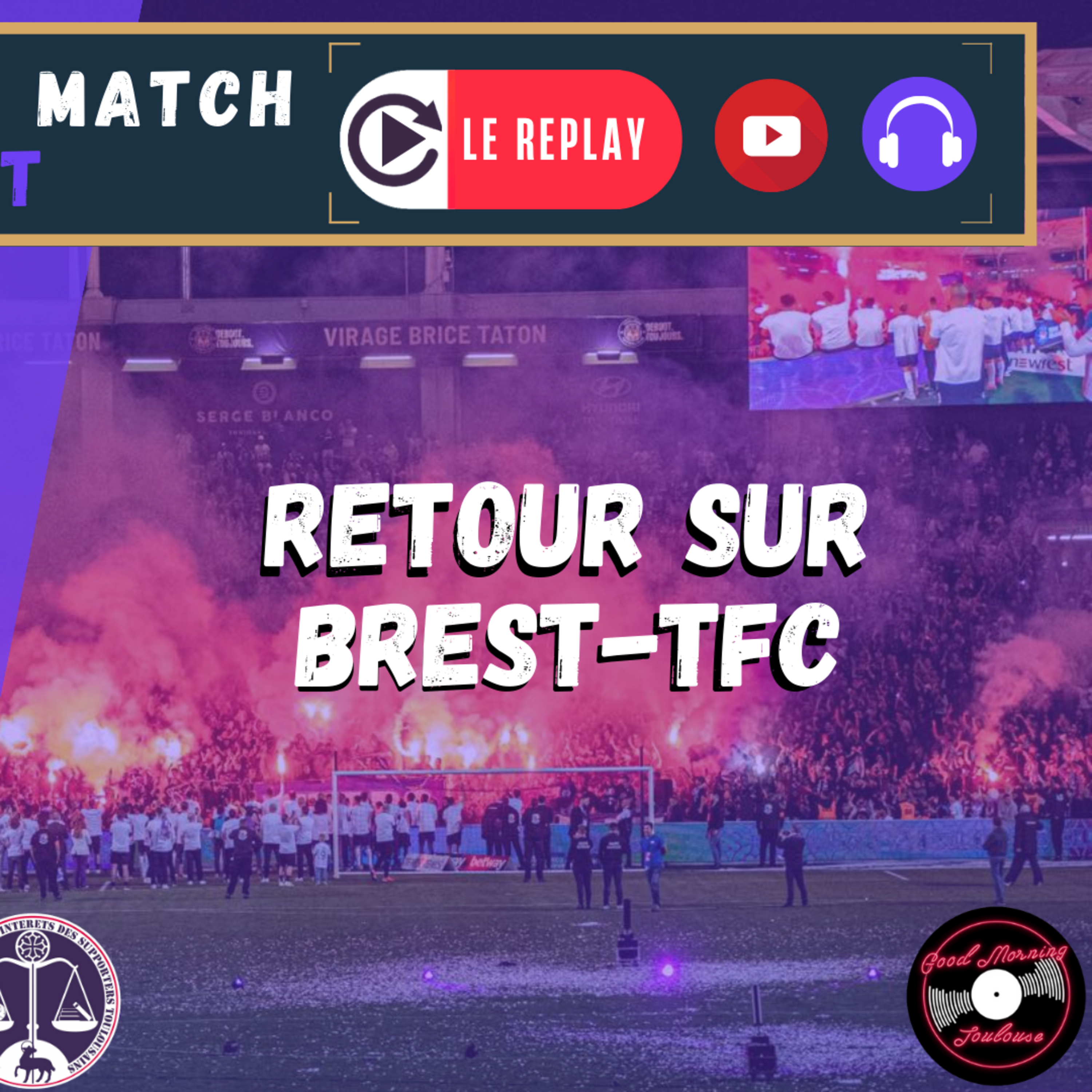 [Extrait] FDM Toulouse Foot Épisode 232 - Retour sur Stade Brestois-TFC