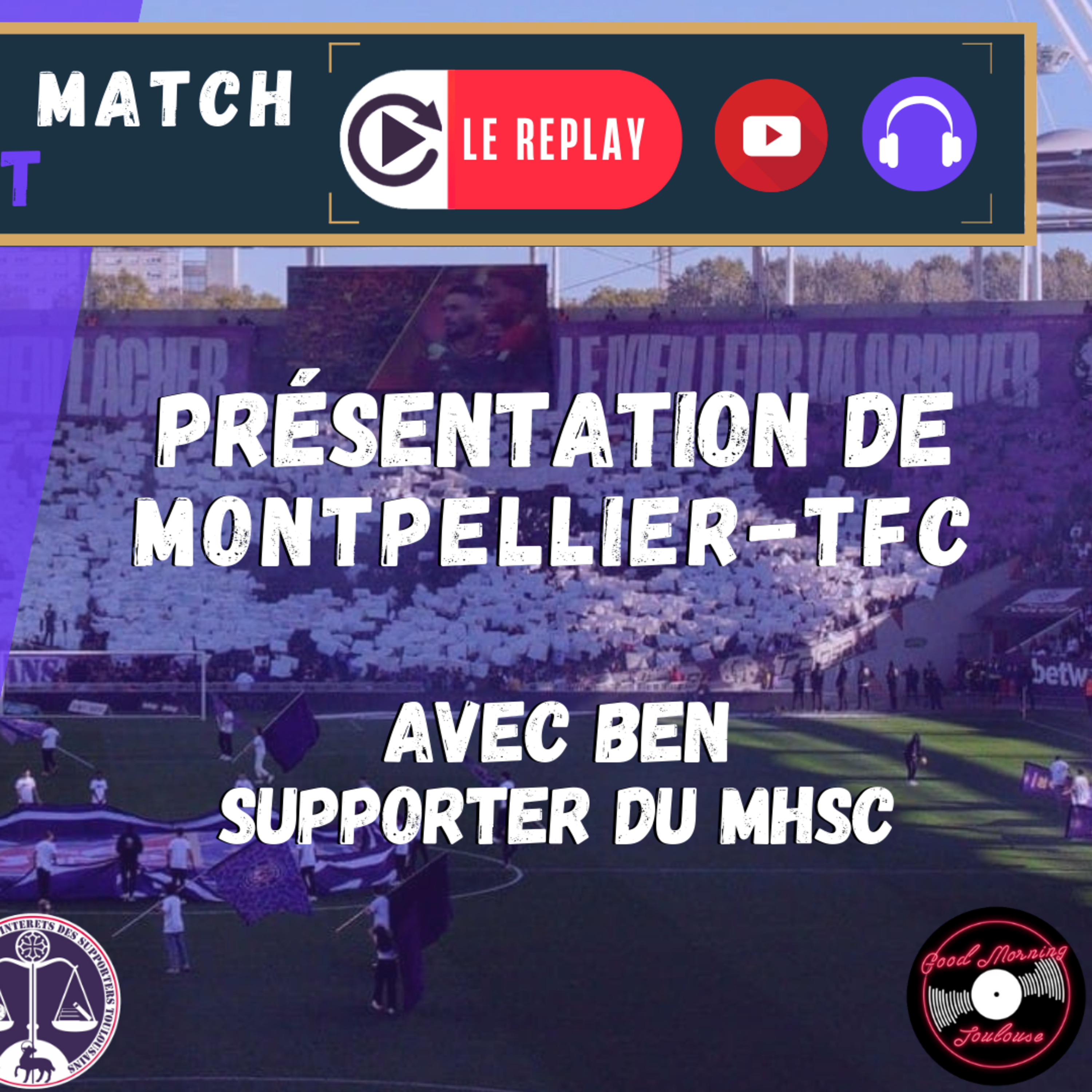 [Extrait] FDM Toulouse Foot Épisode 237 - Présentation de Montpellier-TFC avec Ben, supporter du MHSC