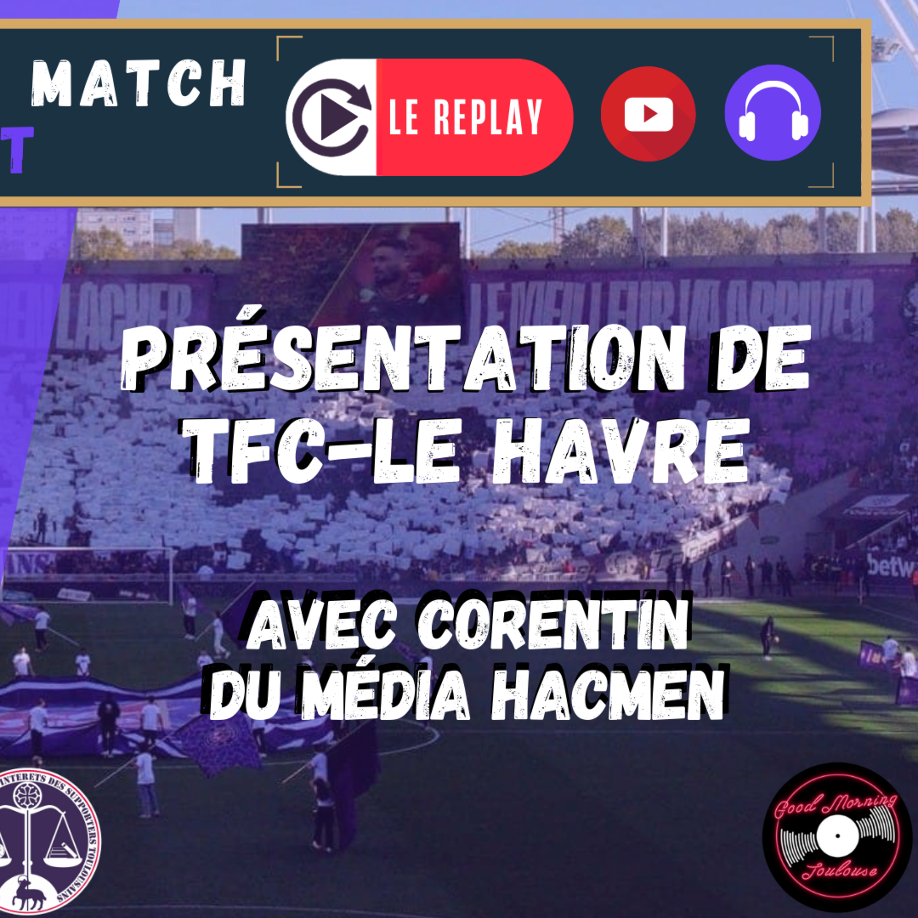 [Extrait] FDM Toulouse Foot Épisode 239 - Présentation de TFC-Le Havre avec Corentin du média HACMEN
