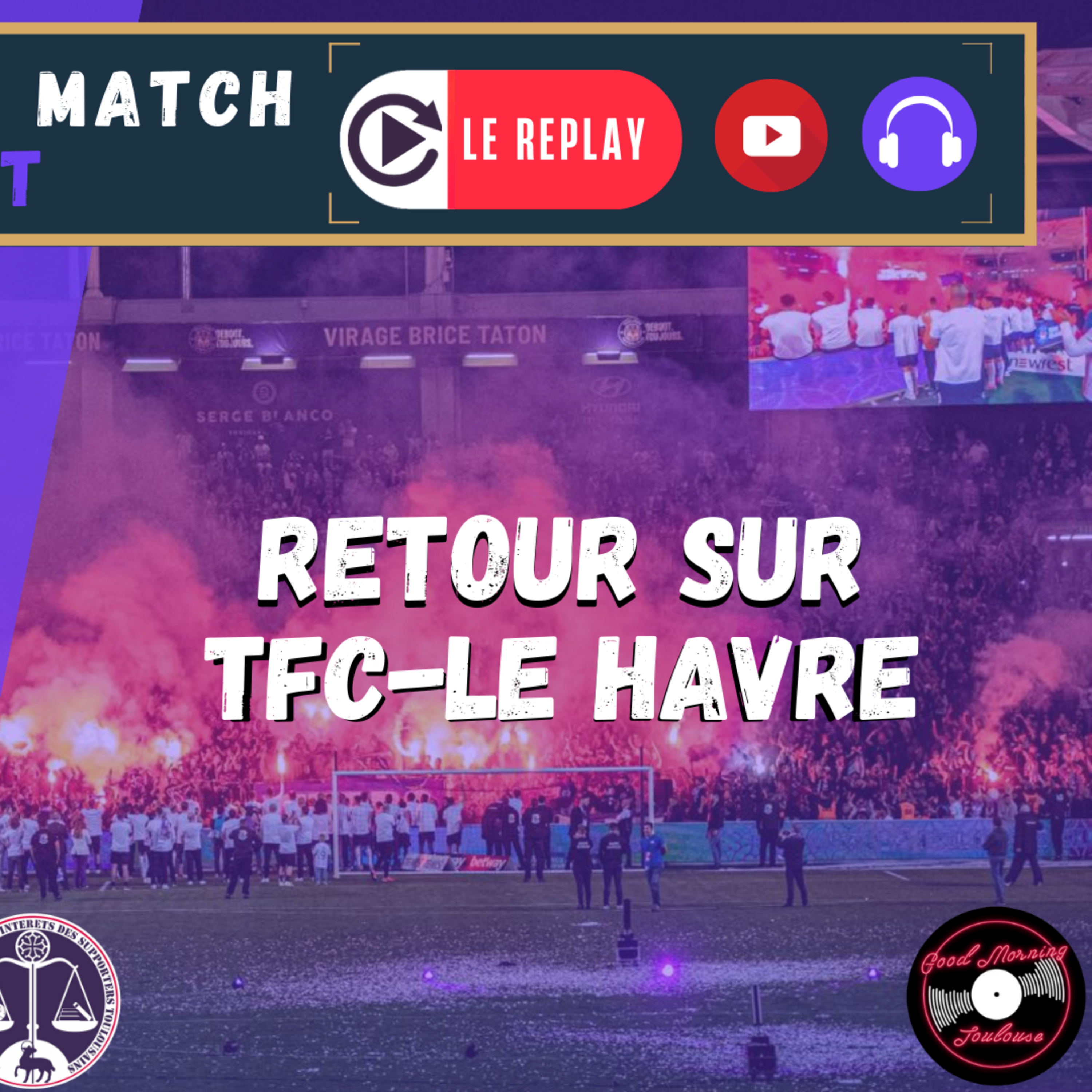 [Extrait] FDM Toulouse Foot Épisode 240 - Retour sur TFC-Le Havre
