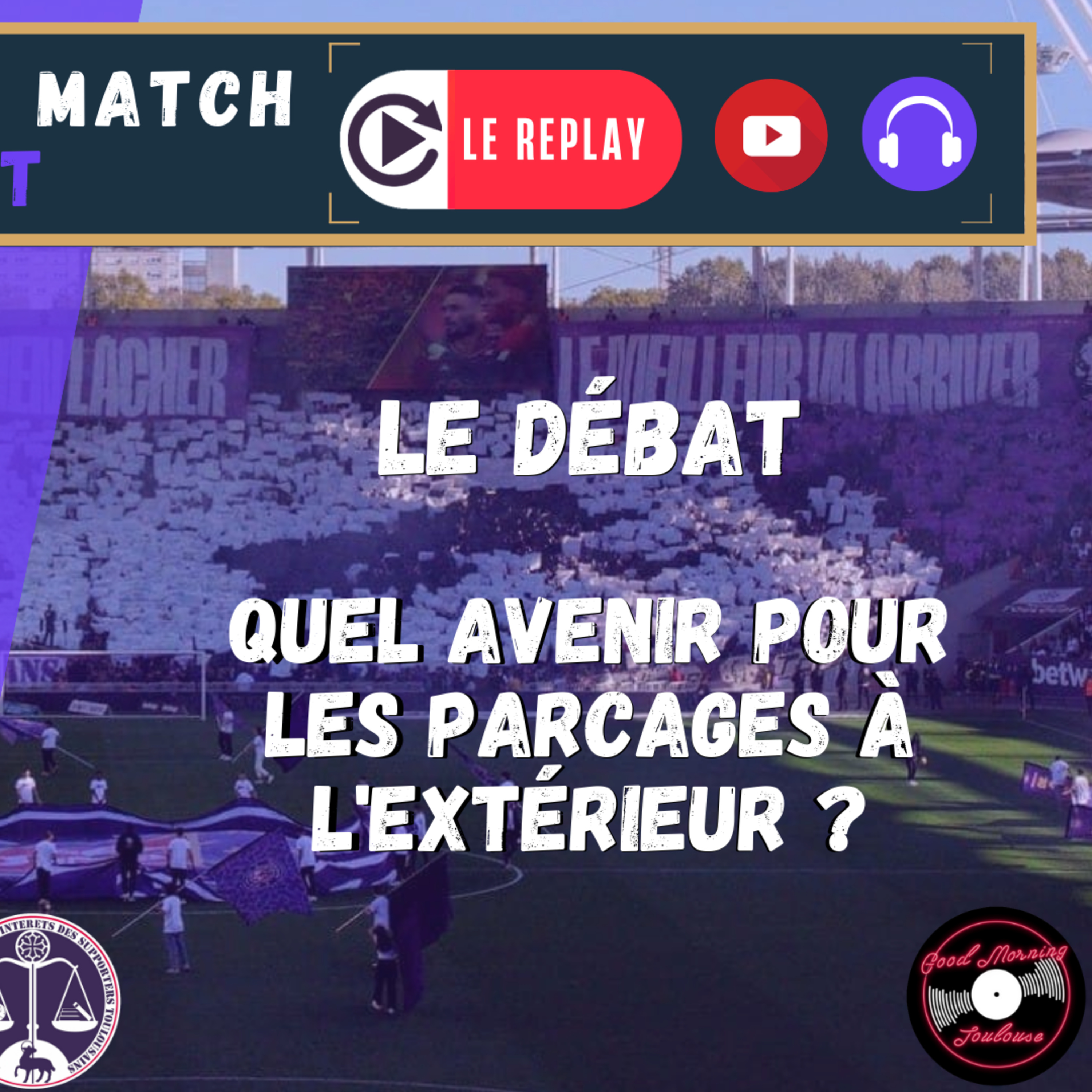 [Extrait] FDM Toulouse Foot Épisode 249 - Le débat : quel avenir pour les parcages à l'extérieur ?