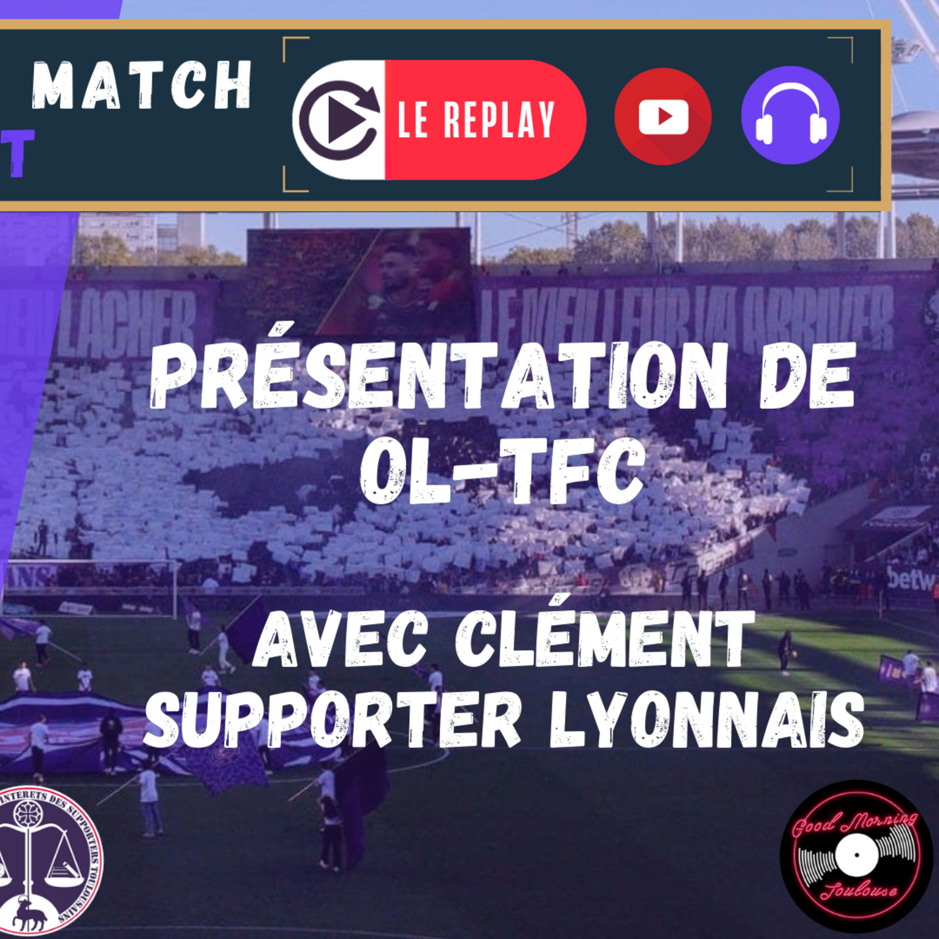 [Extrait] FDM Toulouse Foot Épisode 249 - Présentation de OL-TFC avec Clément, supporter lyonnais