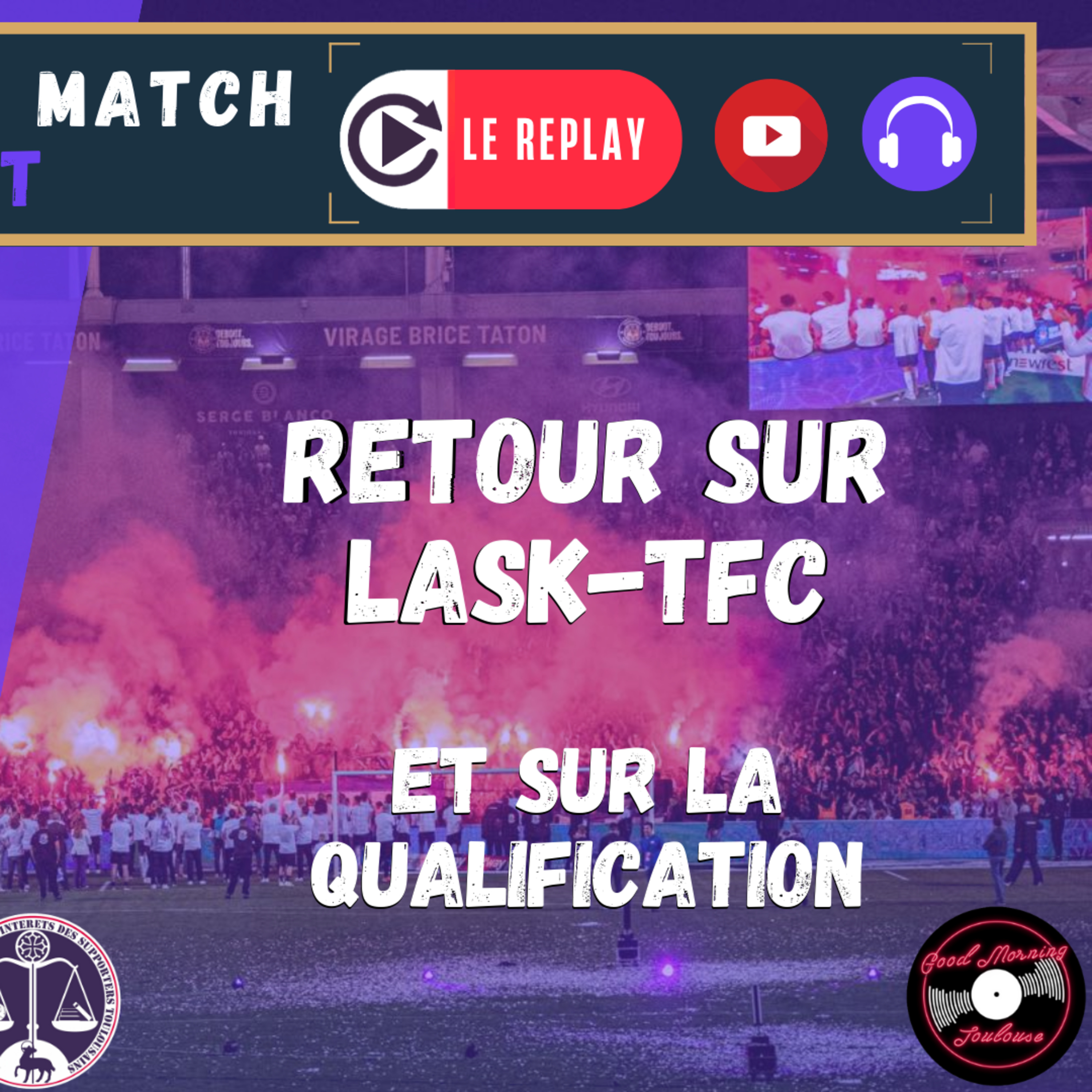 [Extrait] FDM Toulouse Foot Épisode 251 - Retour sur LASK-TFC & la qualification en Europa League