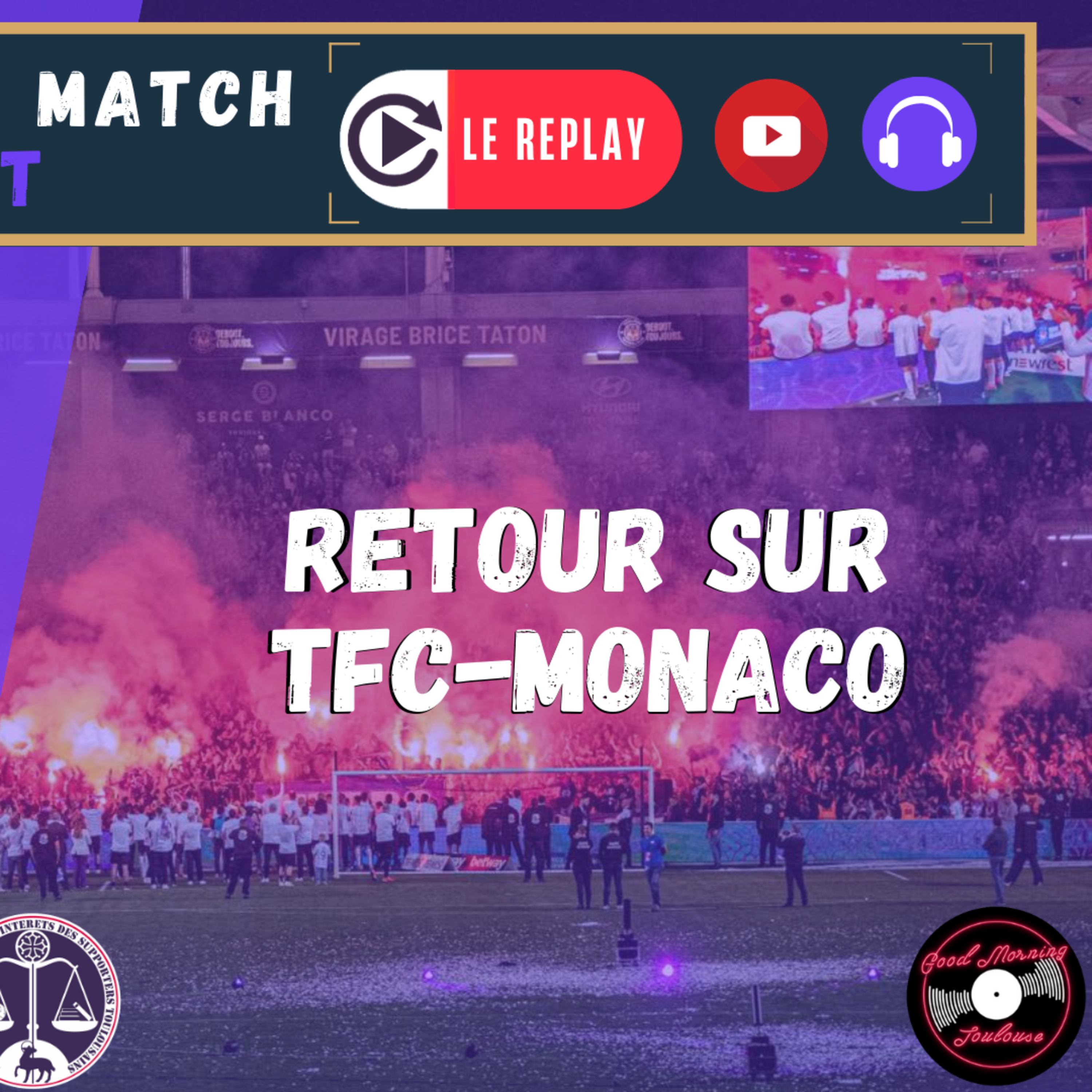 [Extrait] FDM Toulouse Foot Épisode 253 - Retour sur TFC-AS Monaco