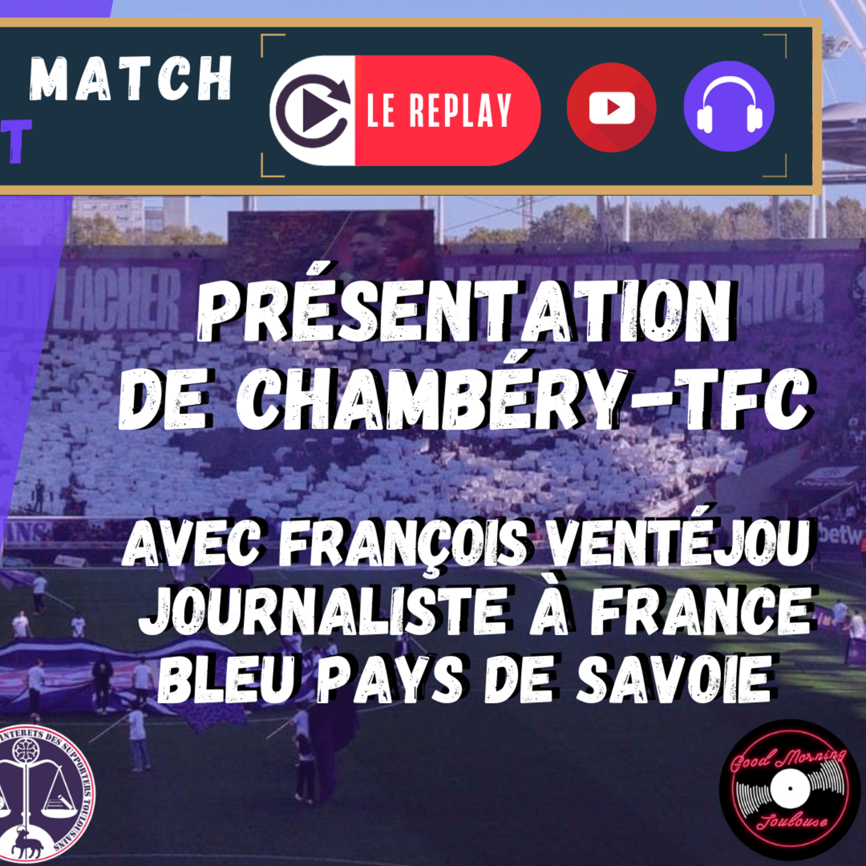[Extrait] FDM Toulouse Foot Épisode 256 - Présentation de Chambéry-TFC avec François Ventéjou, journaliste à France Bleu Pays de Savoie