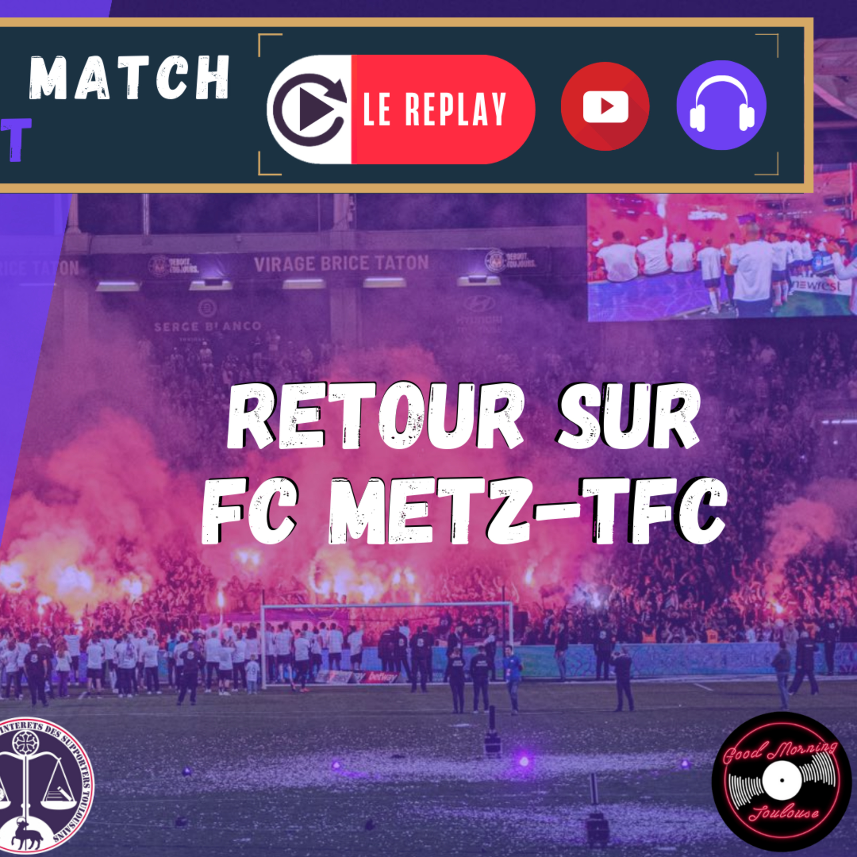 [Extrait] FDM Toulouse Foot Épisode 259 - Retour sur FC Metz-TFC