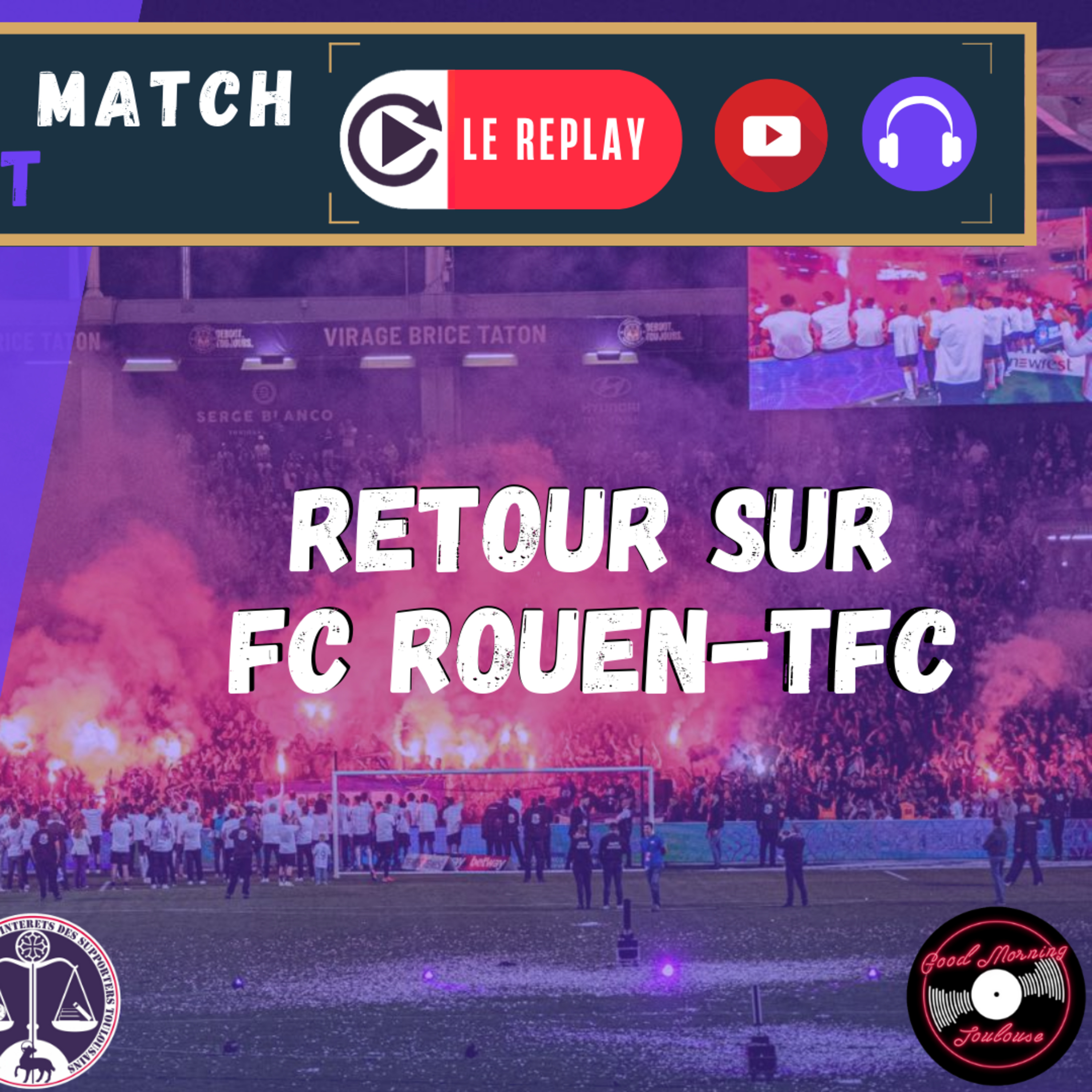 [Extrait] FDM Toulouse Foot Épisode 261 - Retour sur FC Rouen-TFC