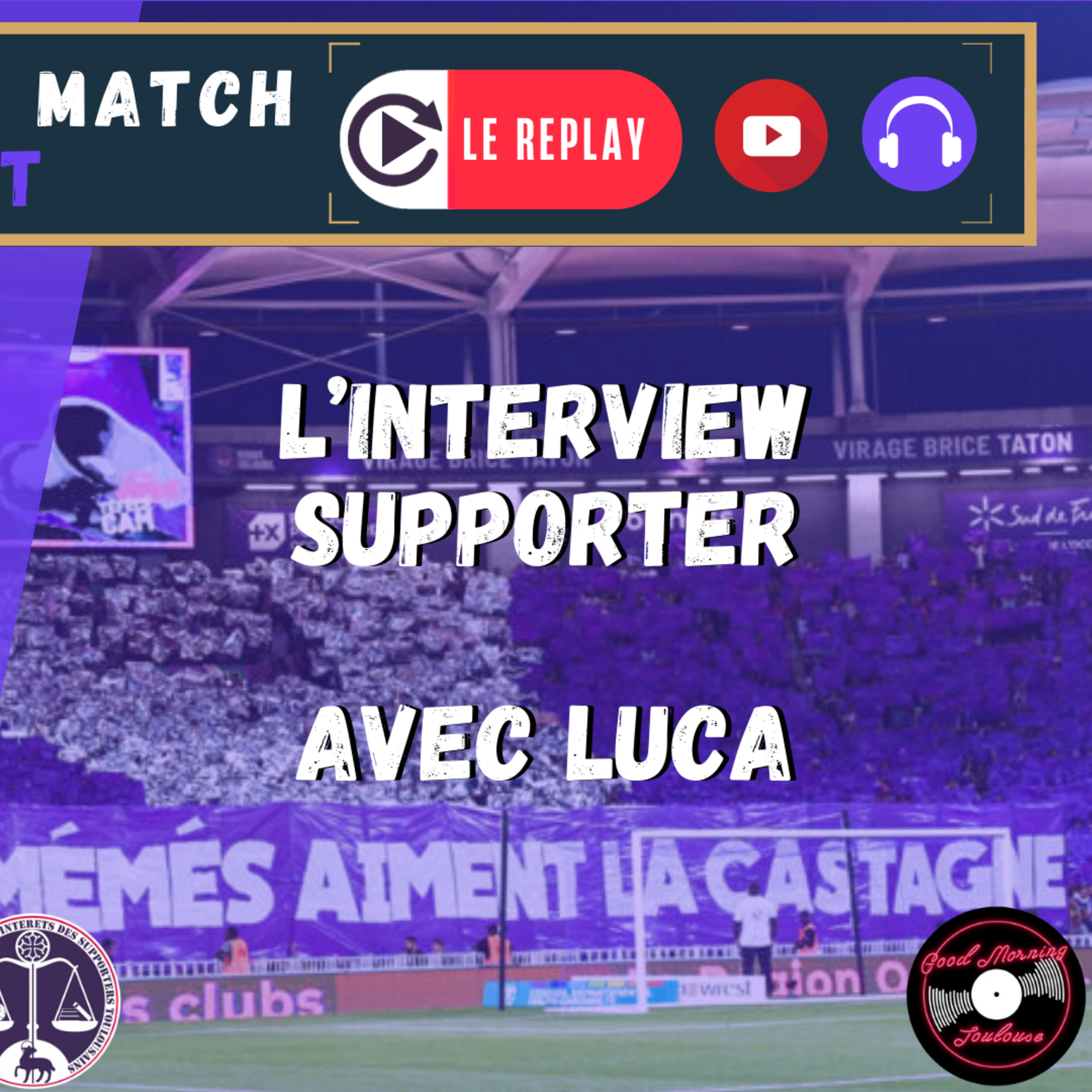 [Extrait] FDM Toulouse Foot Épisode 261 - L'itw supporter de Luca