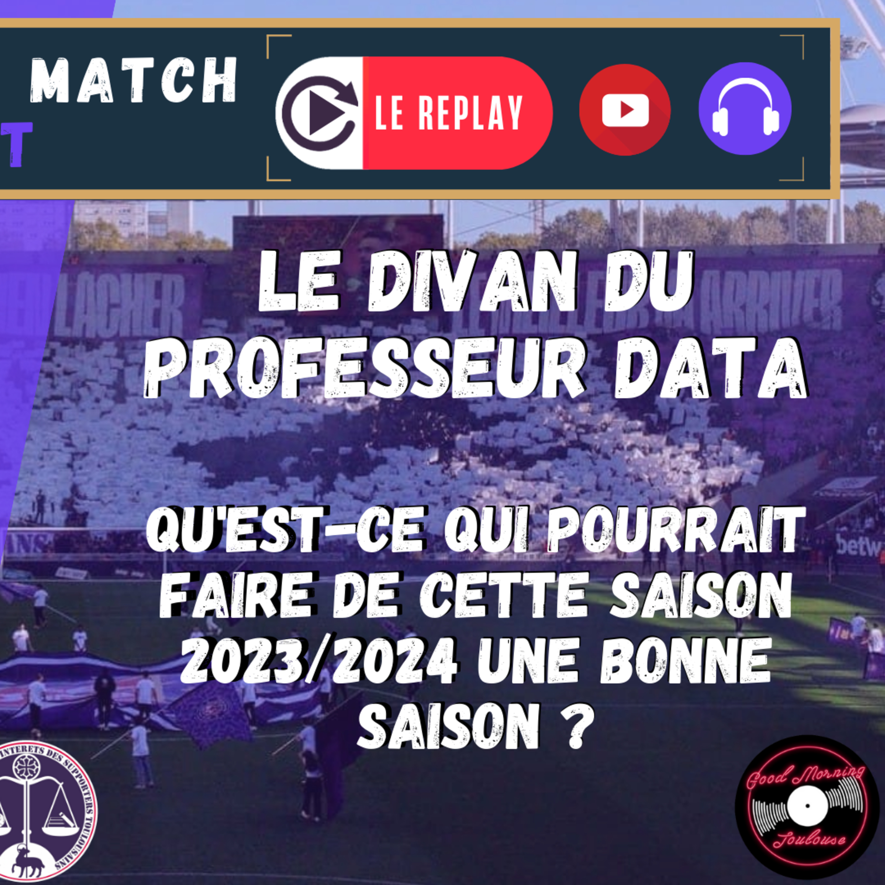 [Extrait] FDM Toulouse Foot Épisode 262 - Le Divan du Pr Data : qu'est-ce qui pourrait faire de cette saison 2023/2024 une bonne saison ?