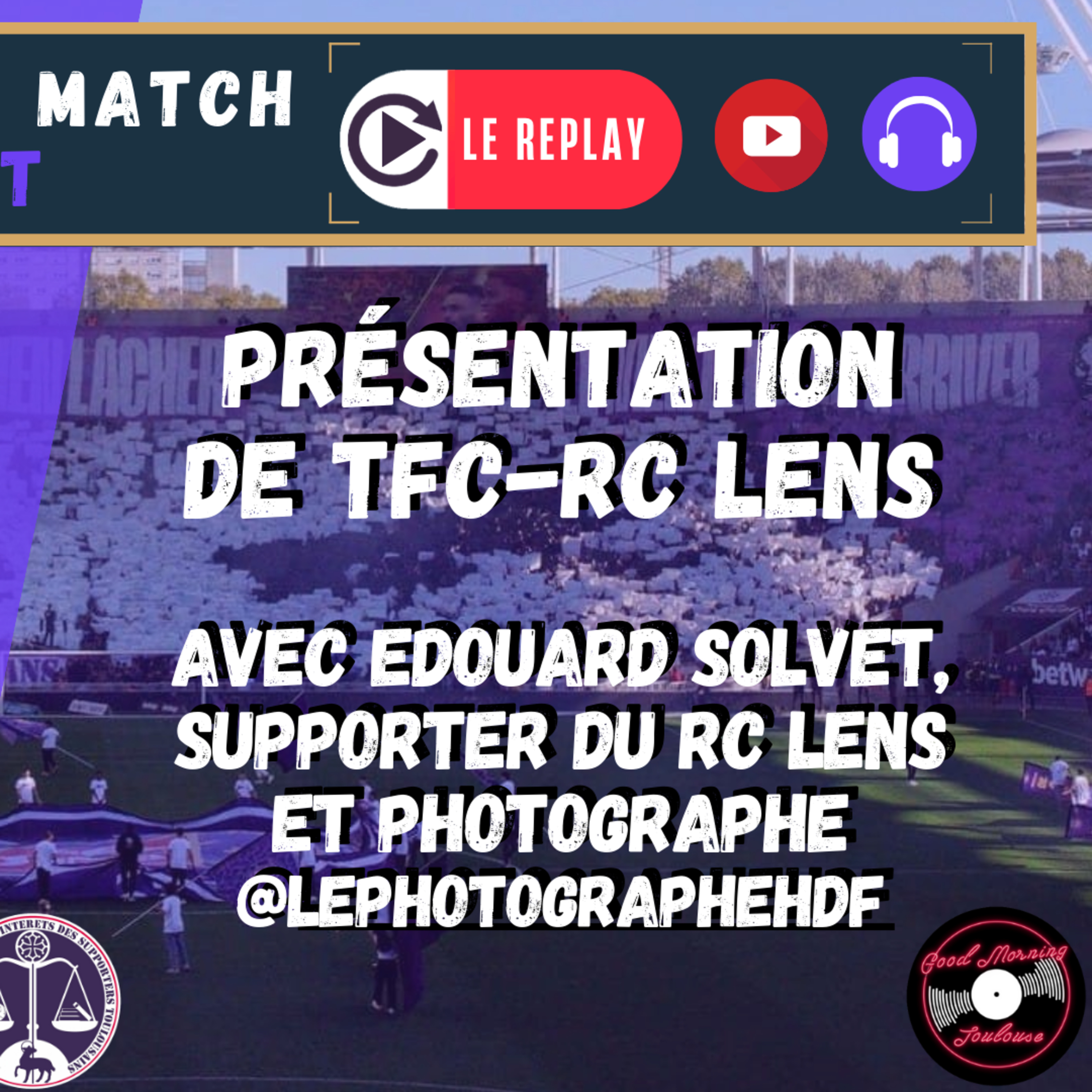 [Extrait] FDM Toulouse Foot Épisode 262 - Présentation de TFC-RC Lens avec Edouard Solvet, supporter du RC Lens et photographe