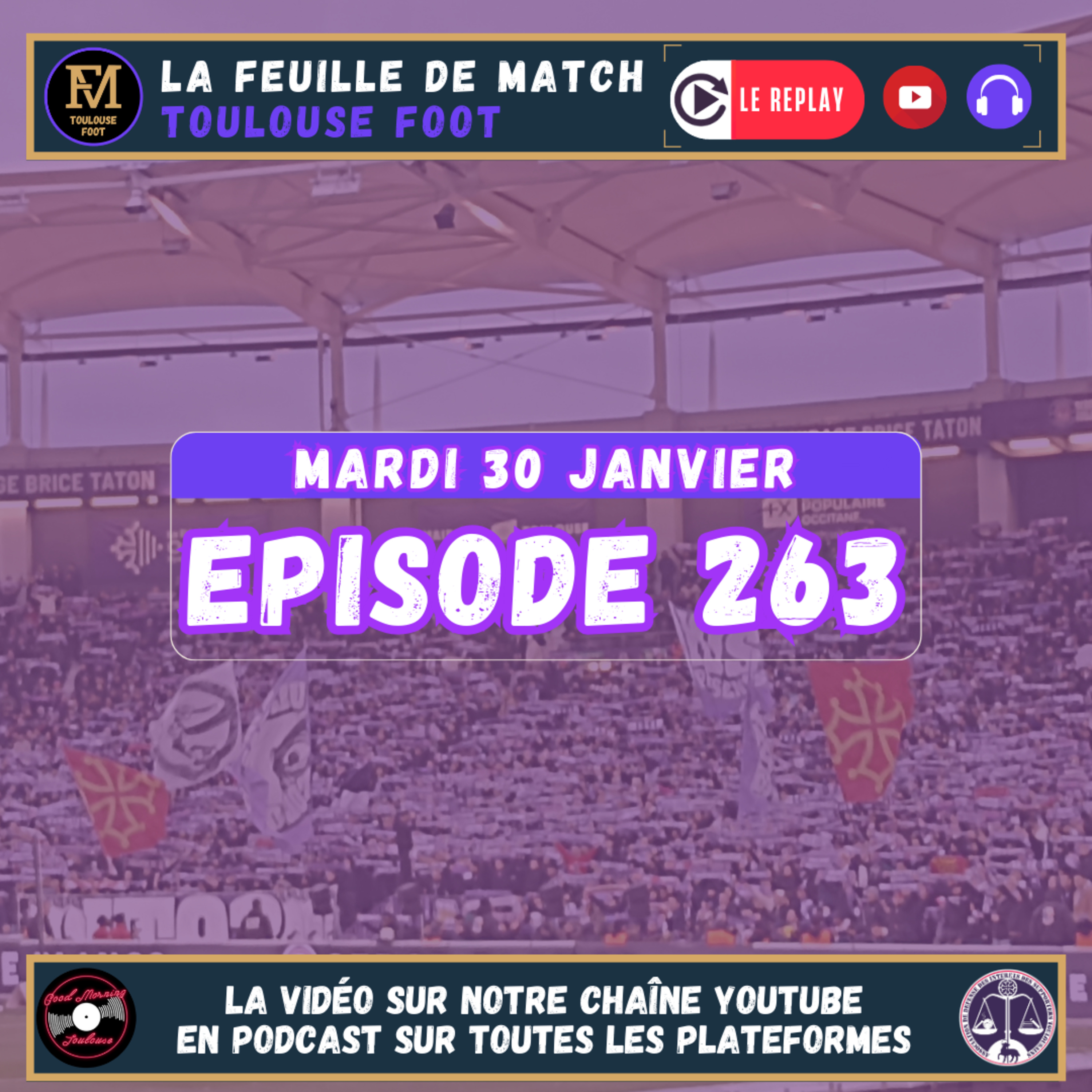 FDM Toulouse Foot Épisode 263 - Les actus du TFC - Retour sur TFC-RC Lens - Comment exprimer son mécontentement en tant que supporter ?