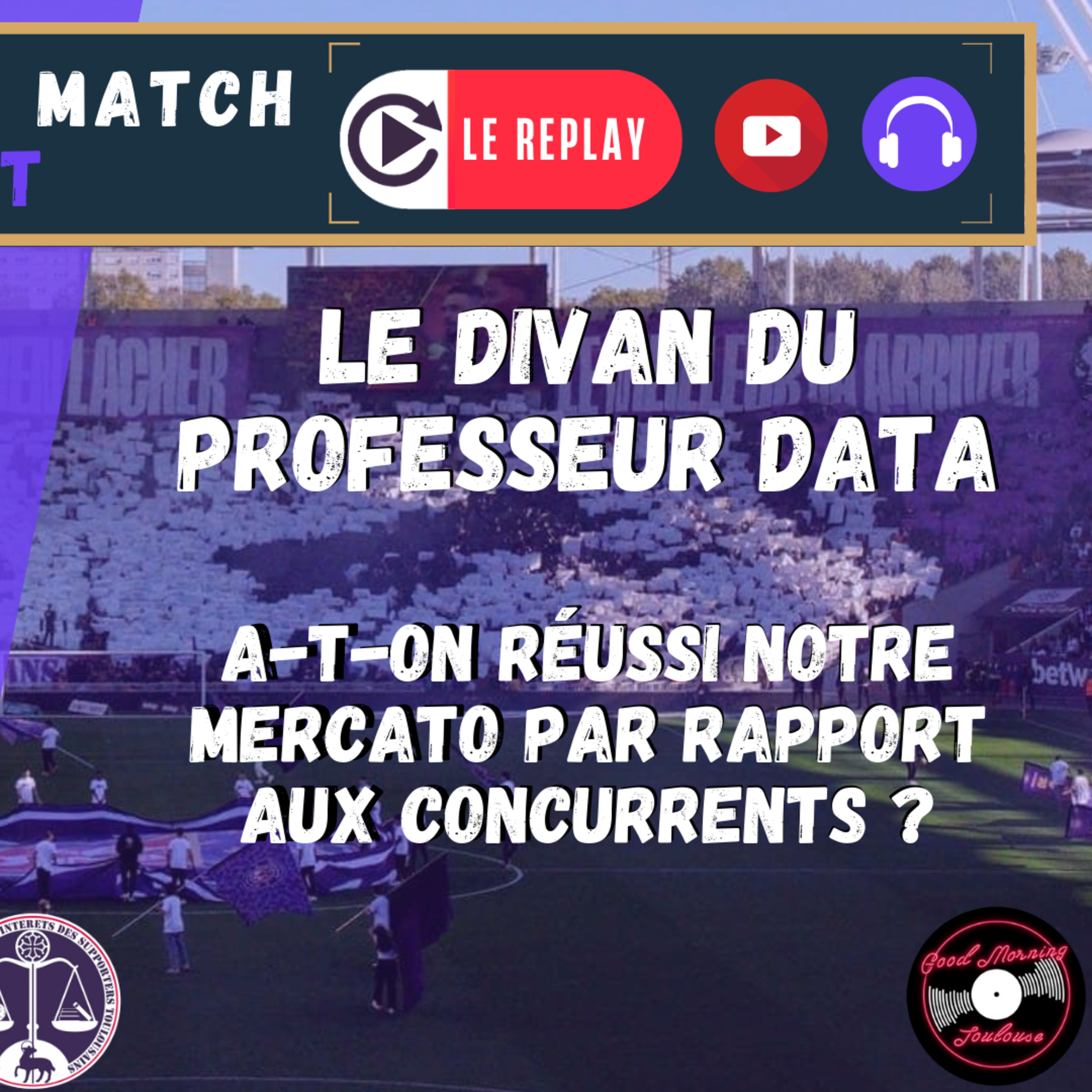 [Extrait] FDM Toulouse Foot Épisode 264 - Le Divan du Professeur Data : a-t-on réussi notre mercato par rapport aux concurrents ?