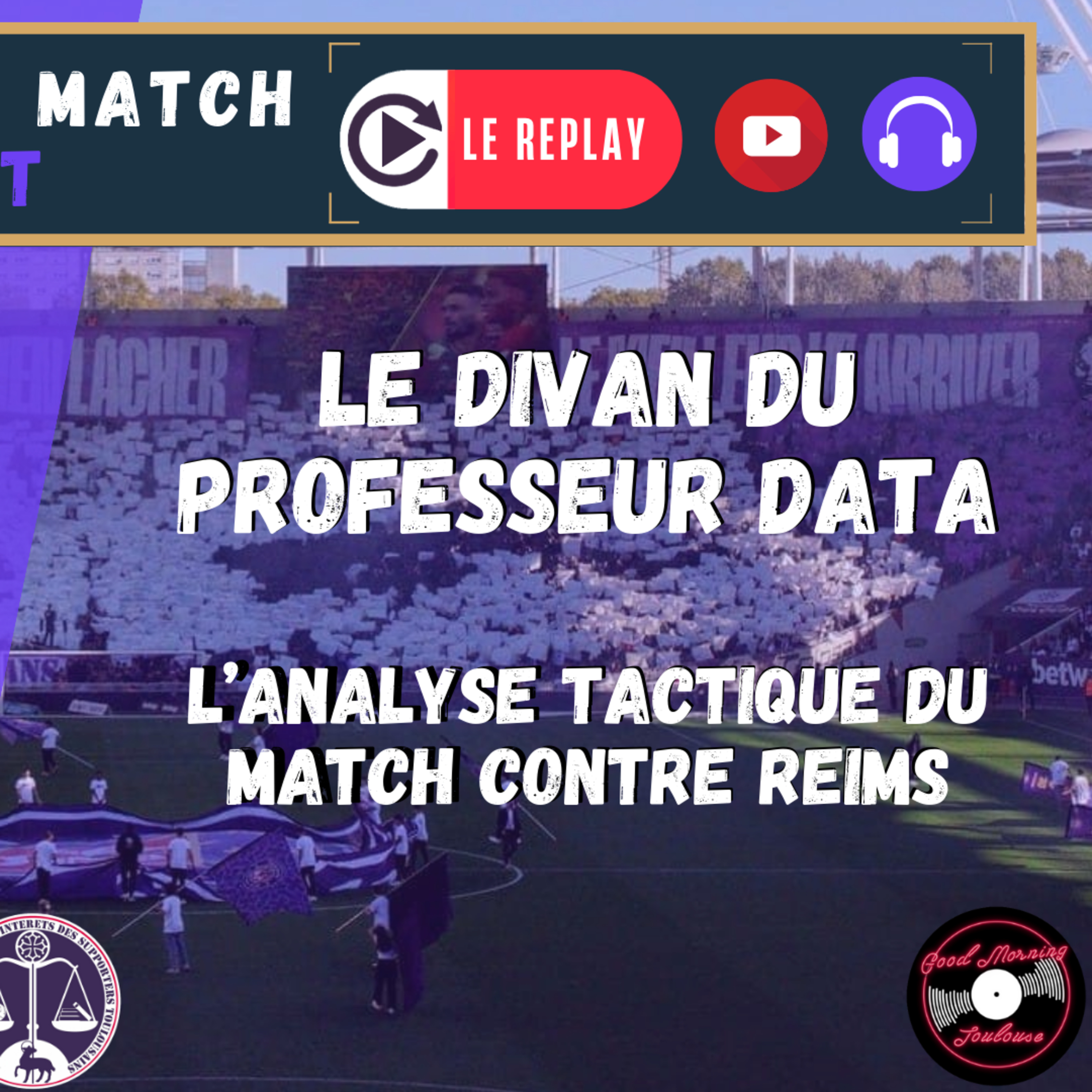 [Extrait] FDM Toulouse Foot Épisode 265 - Le Divan du Pr Data : l'analyse tactique du match à Reims