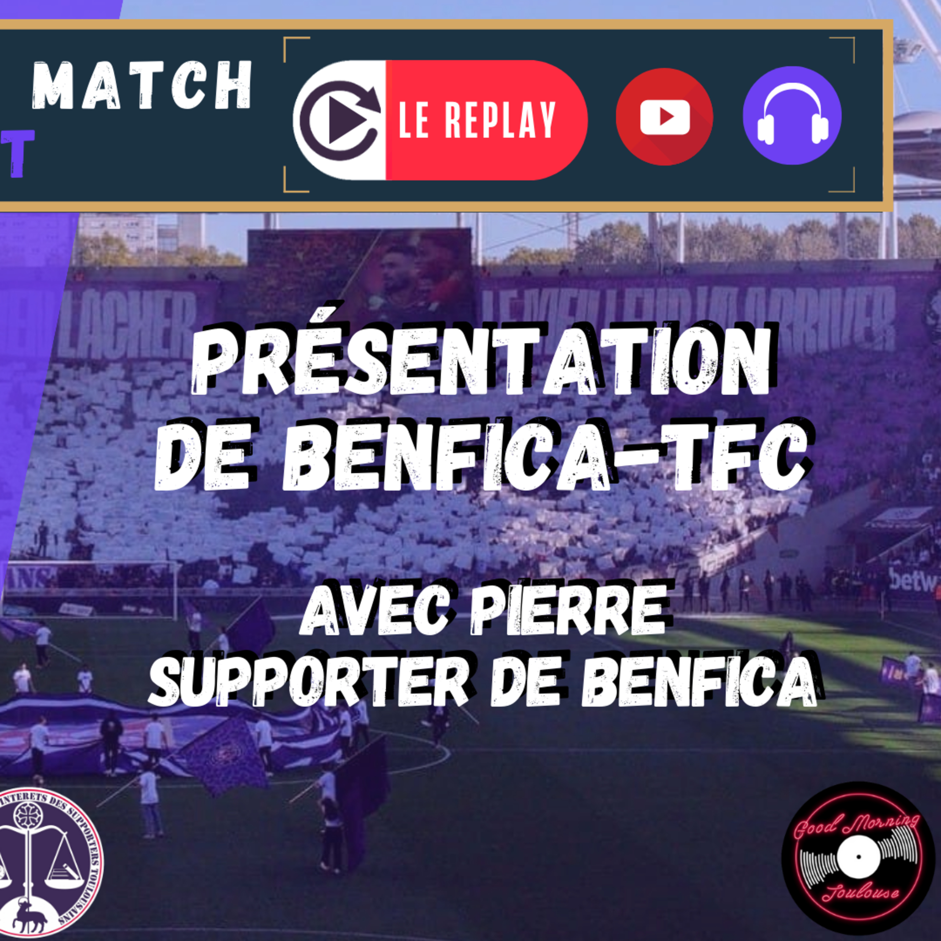 [Extrait] FDM Toulouse Foot Épisode 267 - Présentation de Benfica-TFC avec Pierre, supporter de Benfica