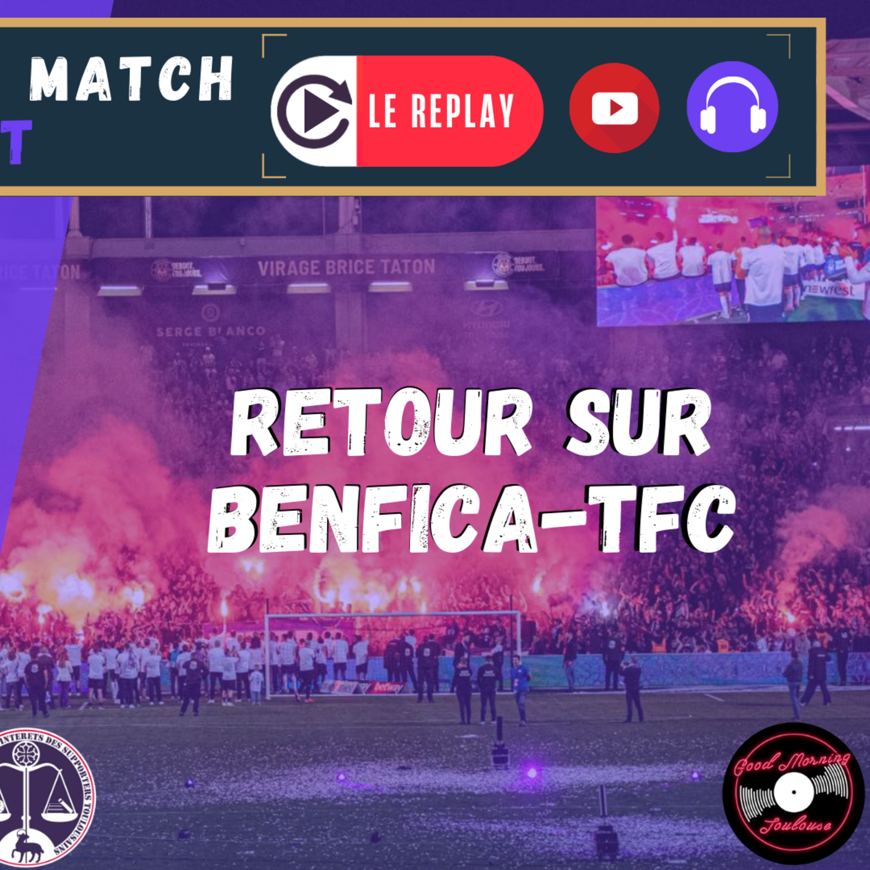 [Extrait] FDM Toulouse Foot Épisode 268 - Retour sur Benfica-TFC