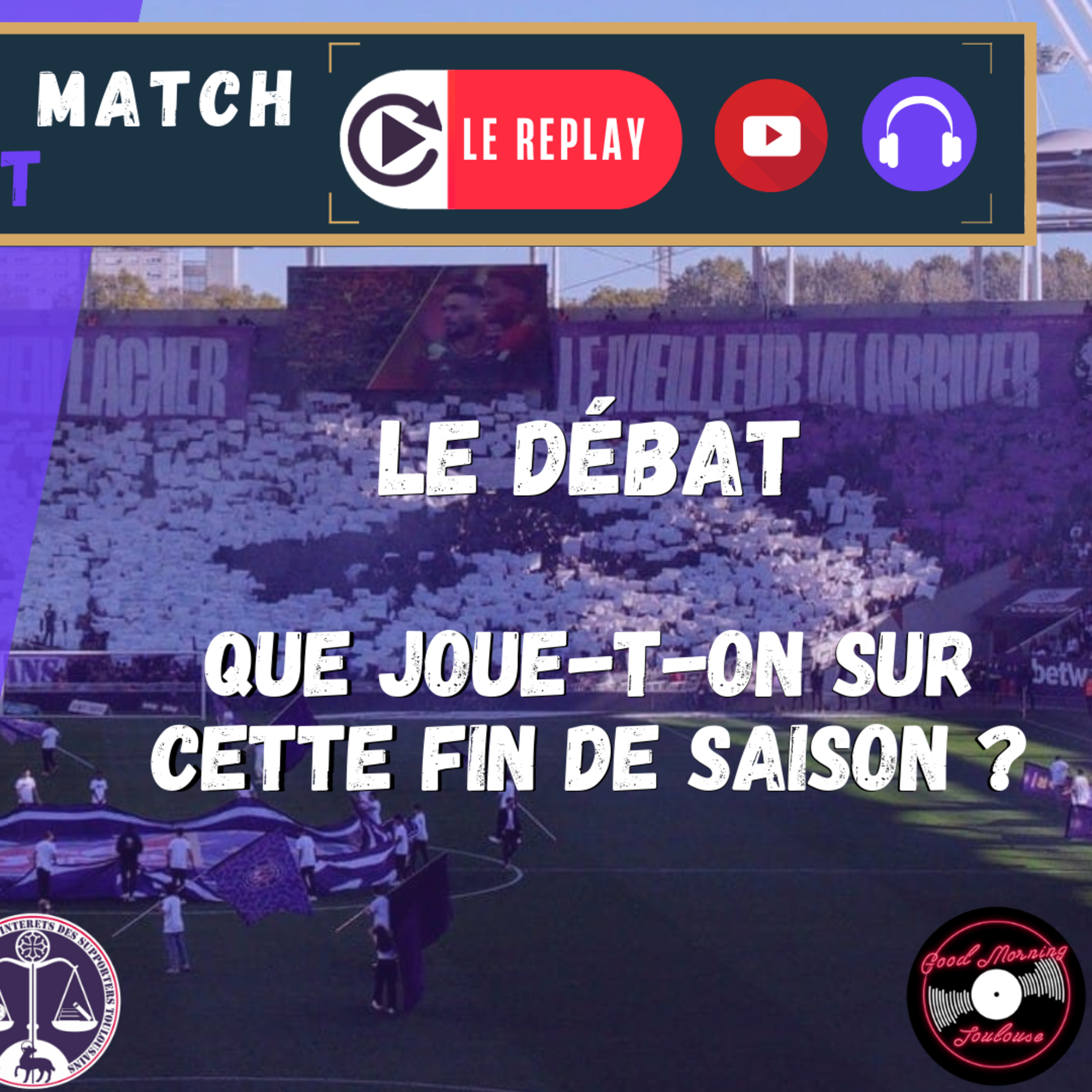 [Extrait] FDM Toulouse Foot Épisode 272 - Le débat : que joue-t-on sur cette fin de saison ?