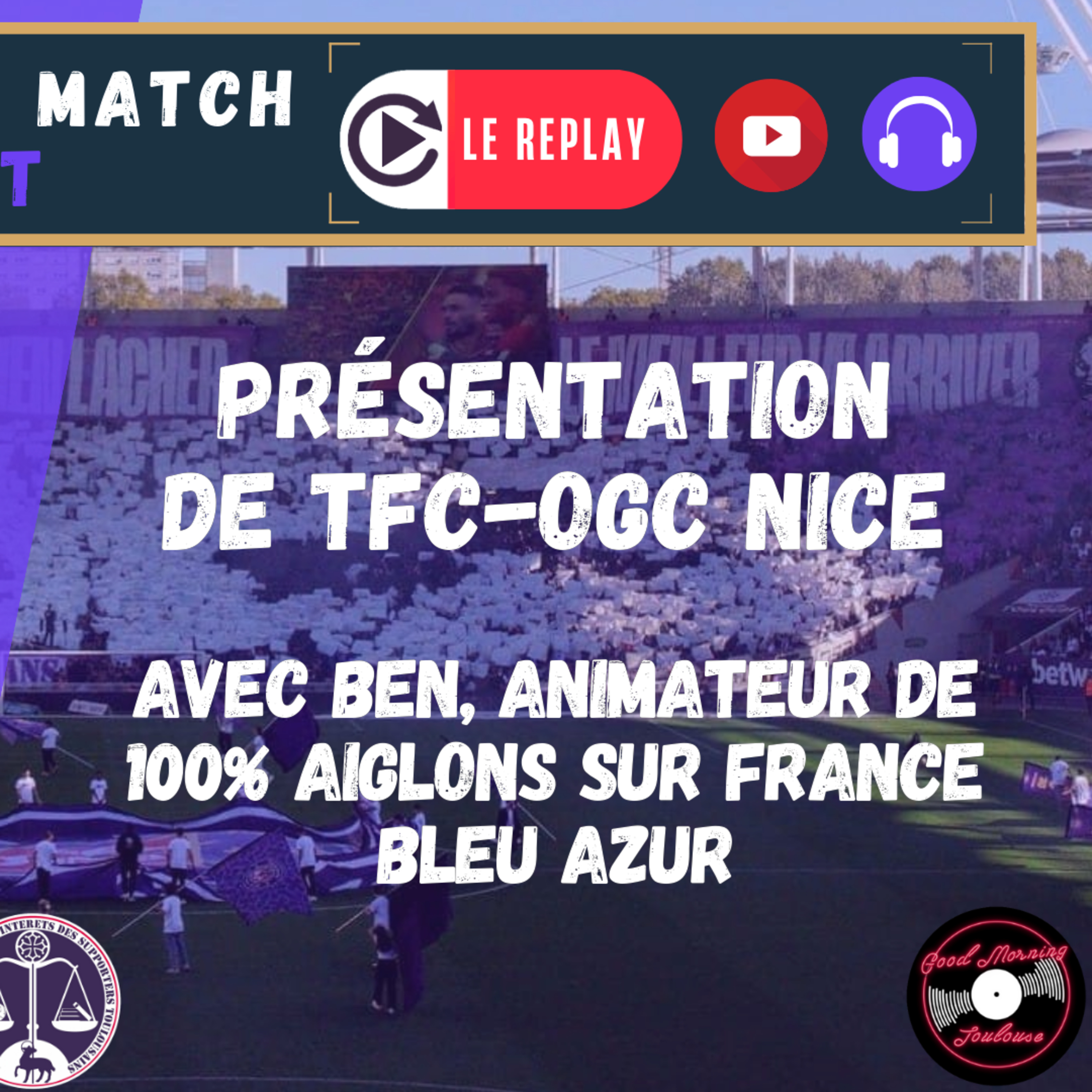 [Extrait] FDM Toulouse Foot Épisode 272 - Présentation de TFC-OGC Nice avec Ben, animateur de 100% Aiglons sur France Bleu Azur