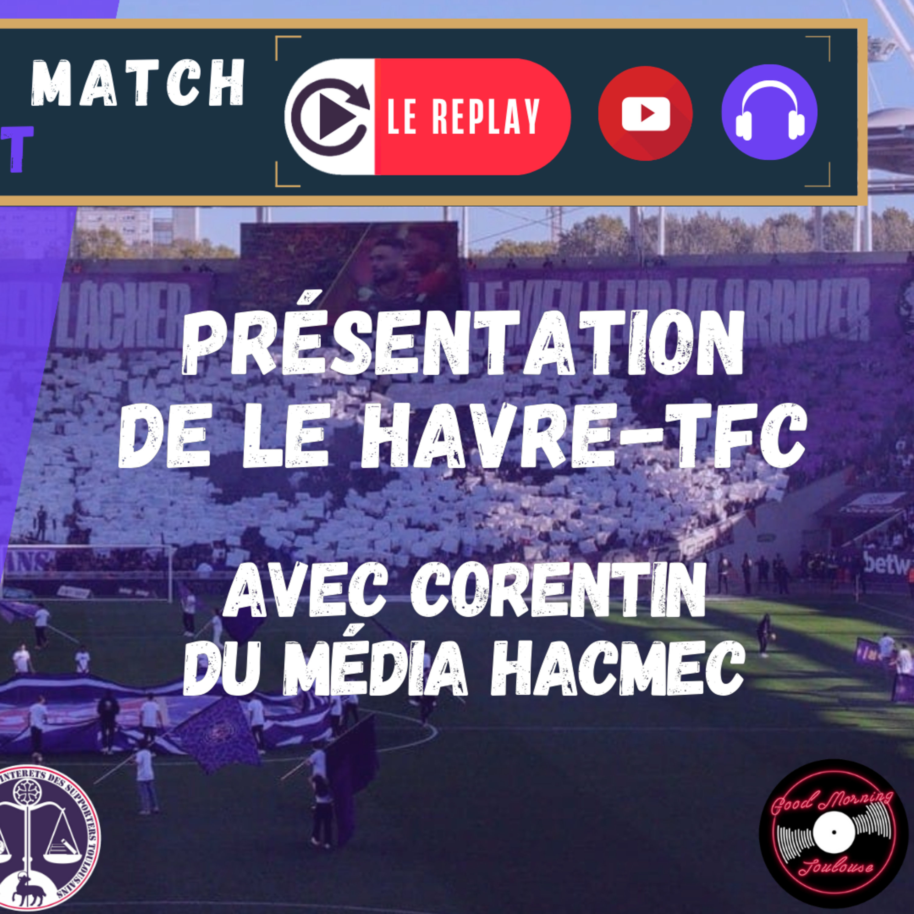 [Extrait] FDM Toulouse Foot Épisode 274 - Présentation de Le Havre-TFC avec Corentin du média HACMen