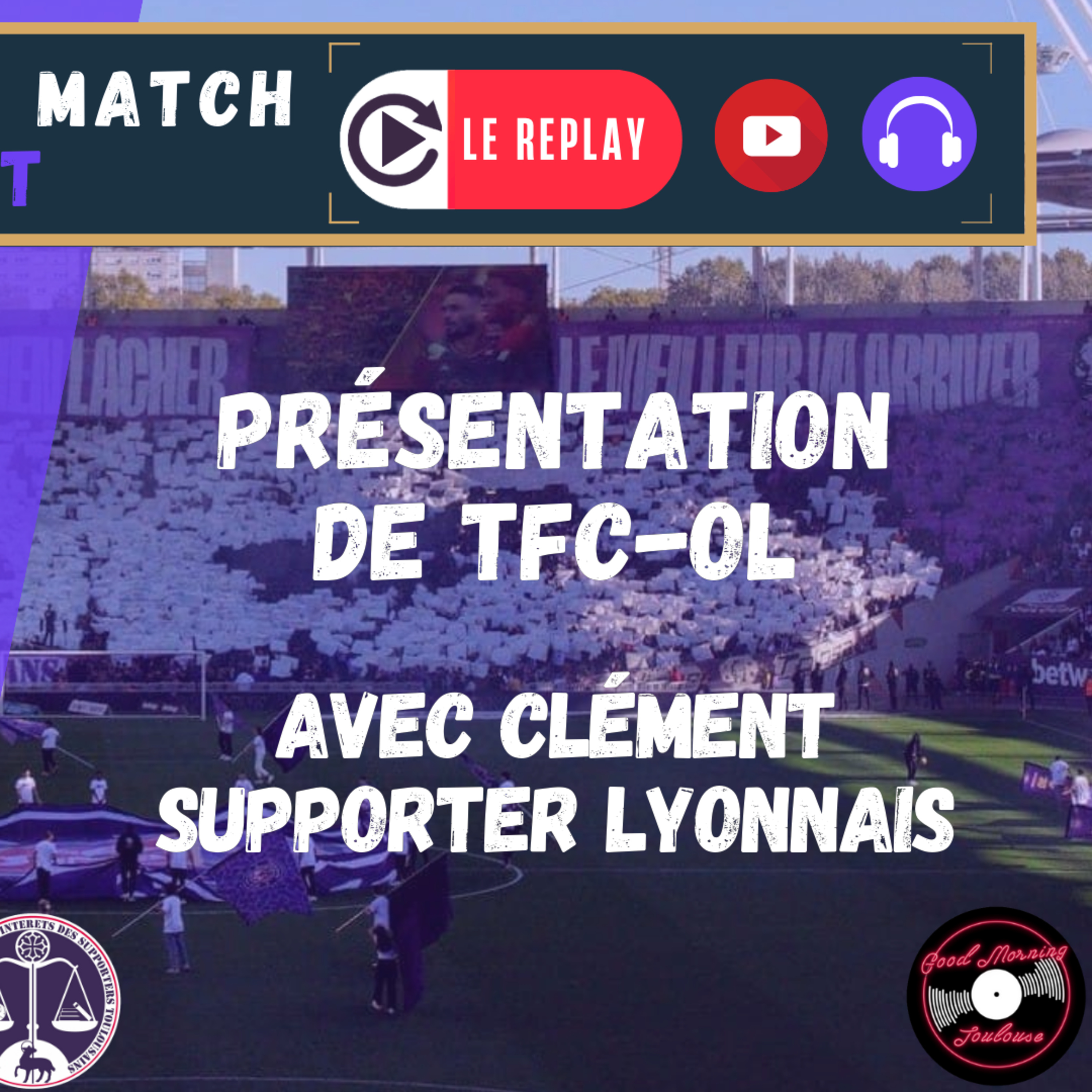[Extrait] FDM Toulouse Foot Épisode 275 - Présentation de TFC-OL avec Clément, supporter lyonnais