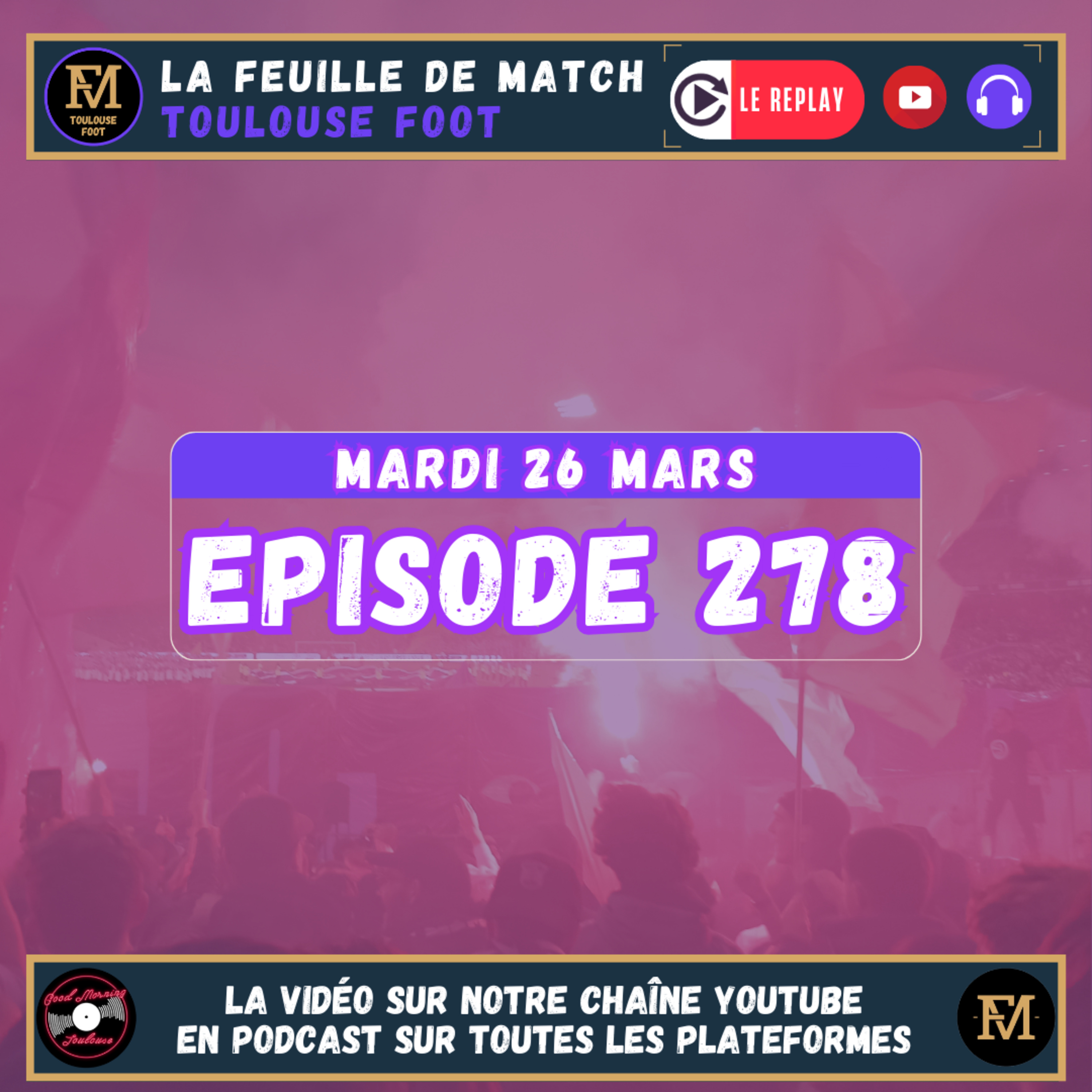 FDM Toulouse Foot Épisode 278 - Les actus du TFC - Quelle attaque pour la fin de saison ?