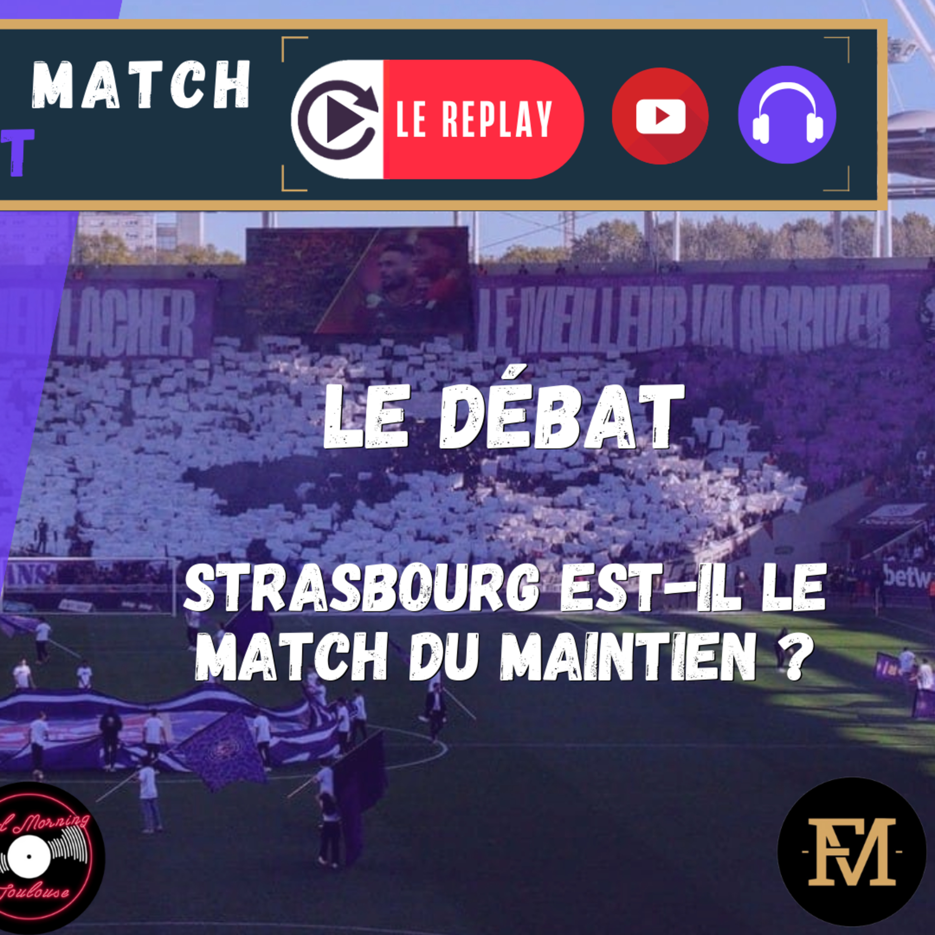 [Extrait] FDM Toulouse Foot - vendredi 05/04 - Le débat : Strasbourg est-il le match du maintien ?