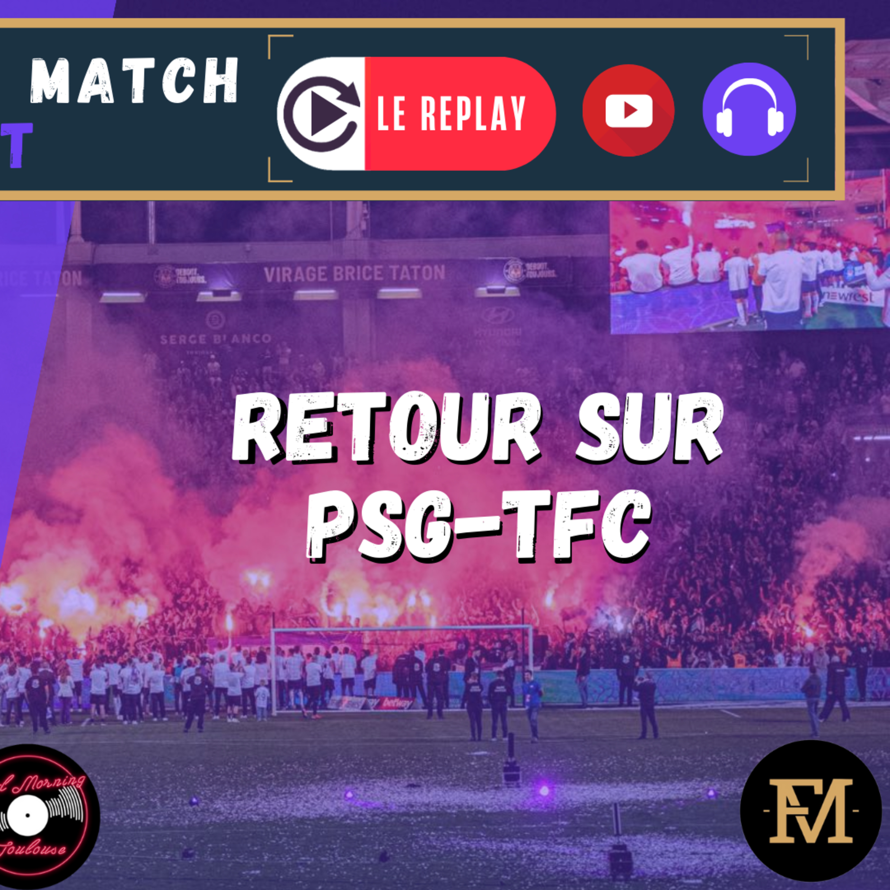 [Extrait] FDM Toulouse Foot Épisode 291 - Retour sur PSG-TFC