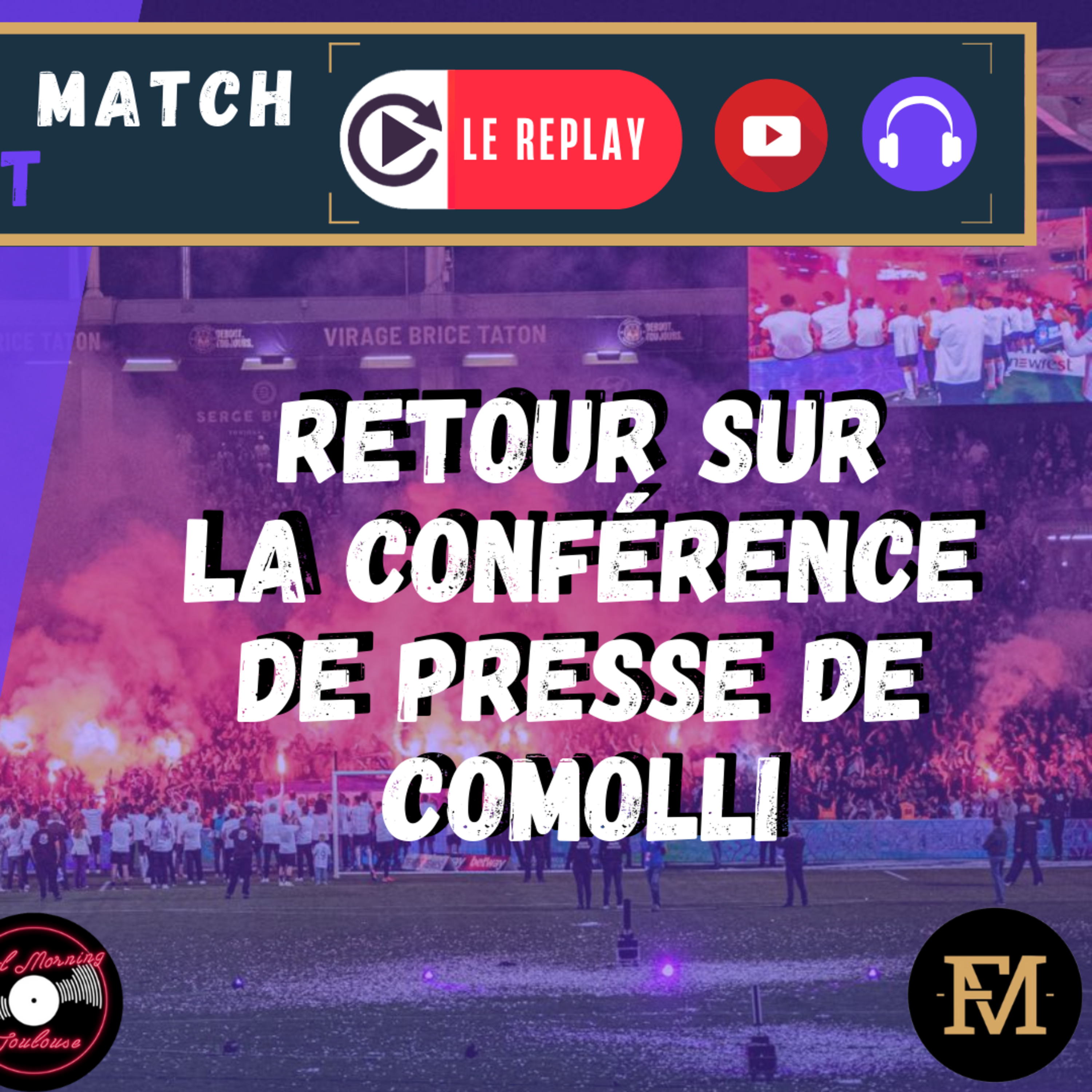 [Extrait] FDM Toulouse Foot Épisode 294 - La conférence de presse du président Comolli