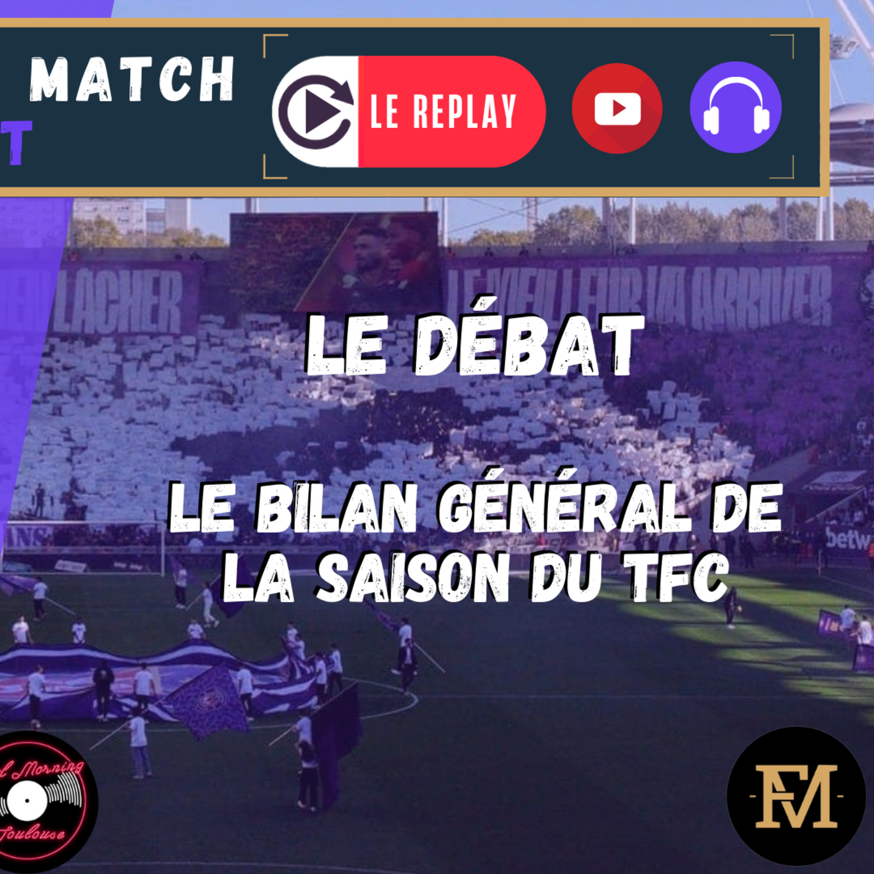 [Extrait] FDM Toulouse Foot Épisode 298 - Le bilan général de la saison : les attentes pour 24/25