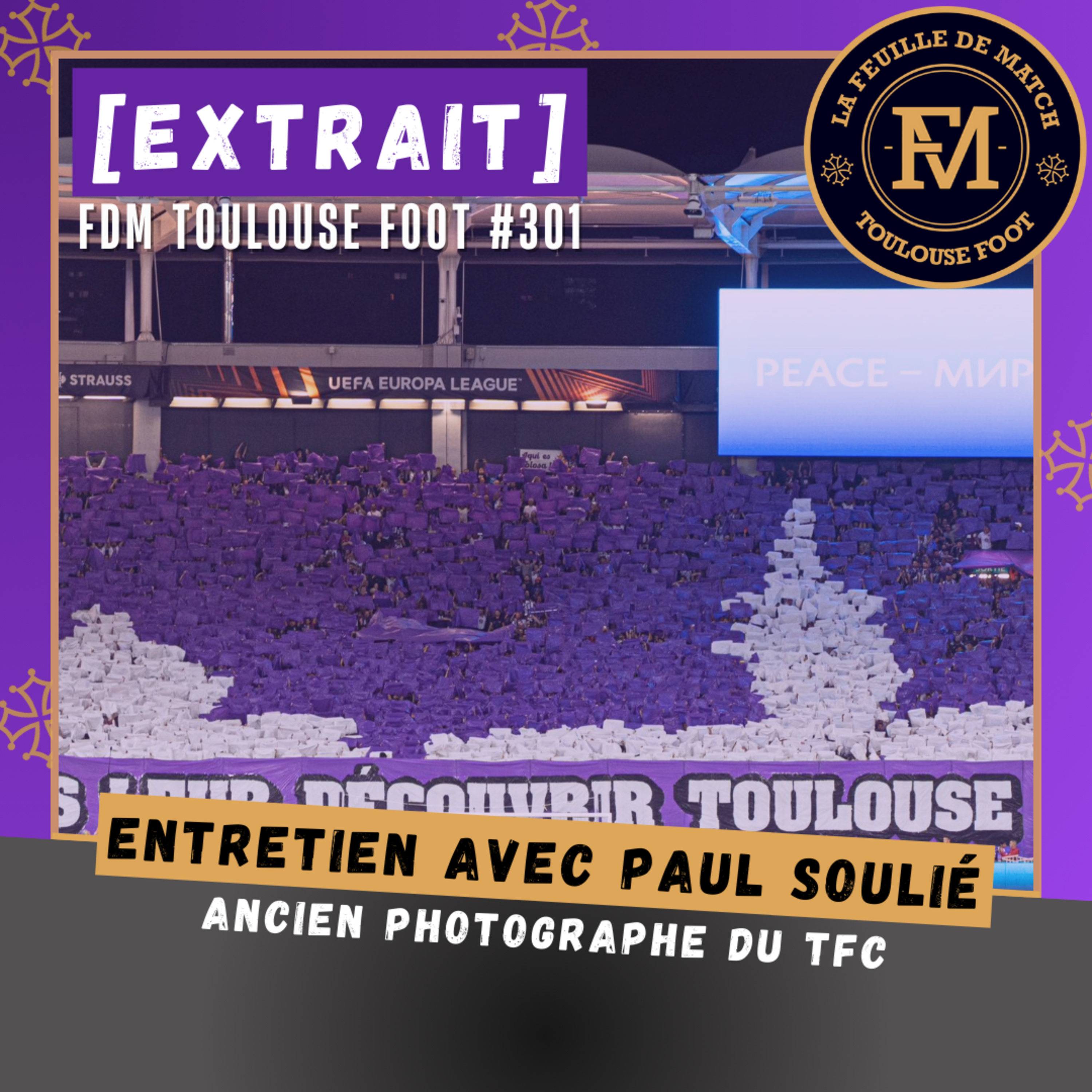 [Extrait] FDM Toulouse Foot Épisode 301 - Entretien avec Paul Soulié, ancien photographe du TFC