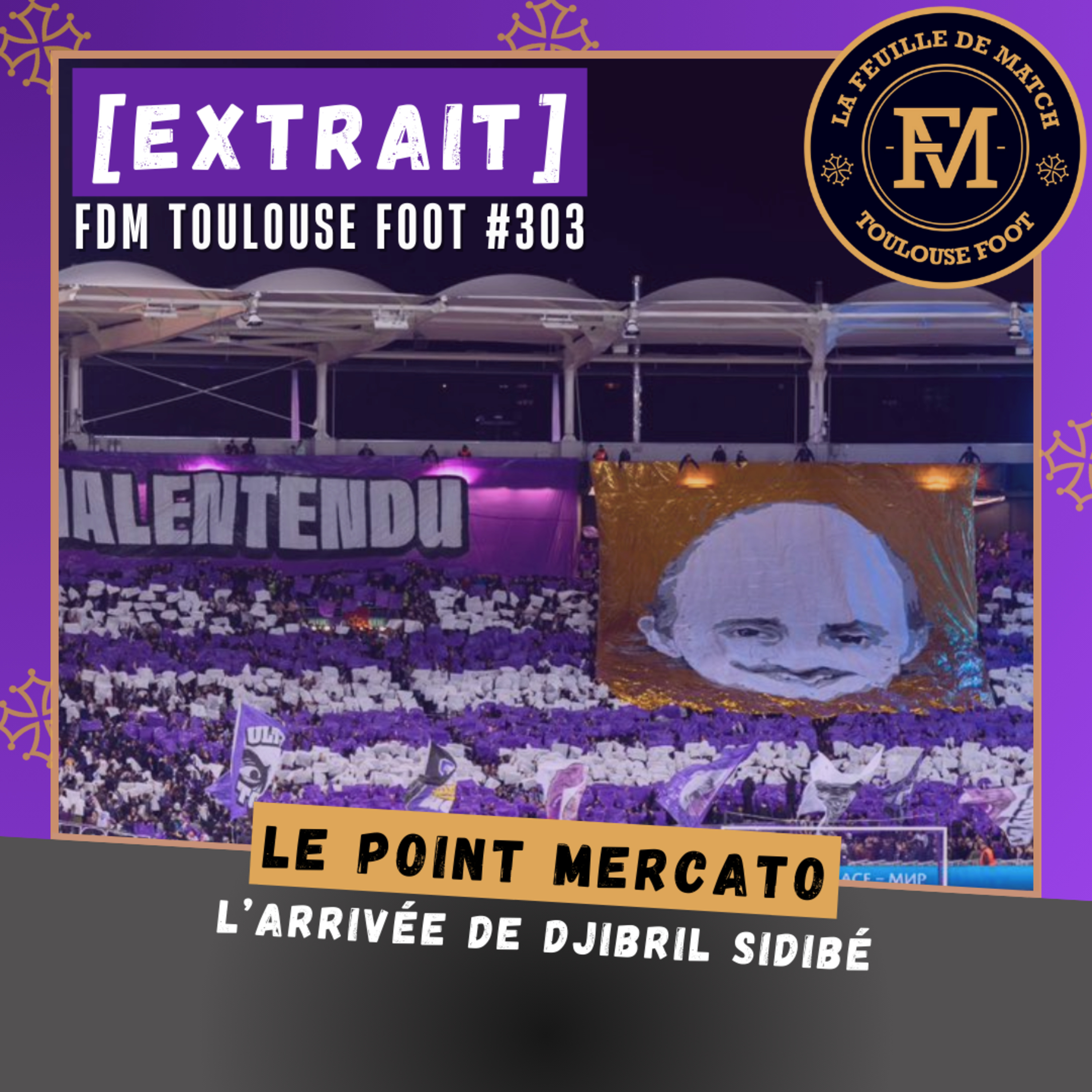 [Extrait] FDM Toulouse Foot Épisode 303 - Le point mercato : l'arrivée de Djibril Sidibé