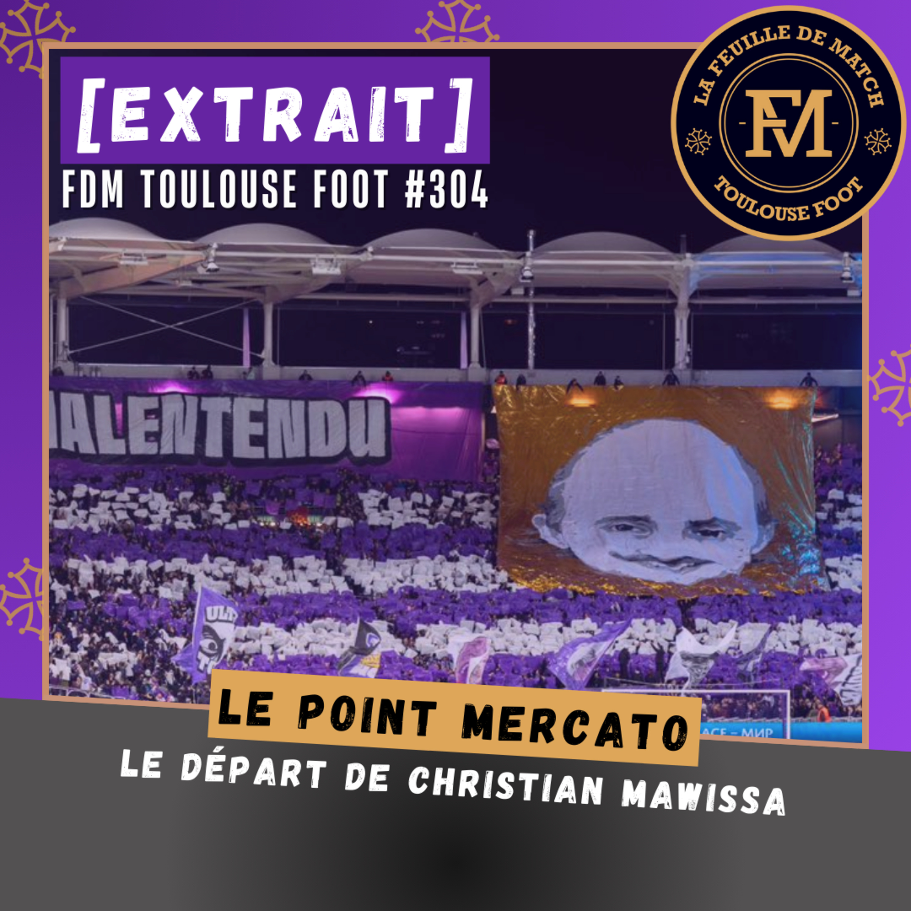 [Extrait] FDM Toulouse Foot Épisode 304 - Le point mercato : le départ de Christian Mawissa