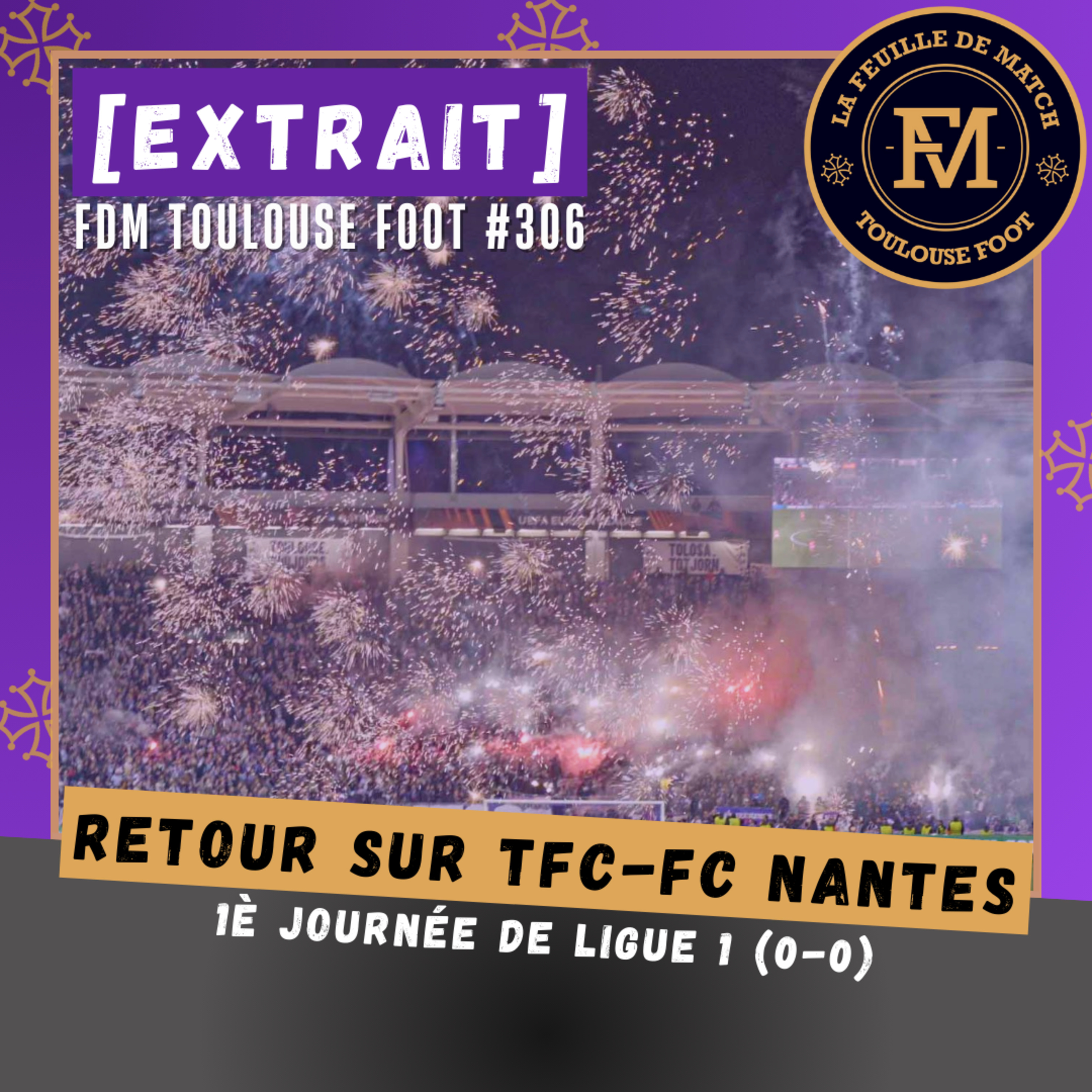 [Extrait] FDM Toulouse Foot Épisode 306 - Retour sur TFC-FC Nantes