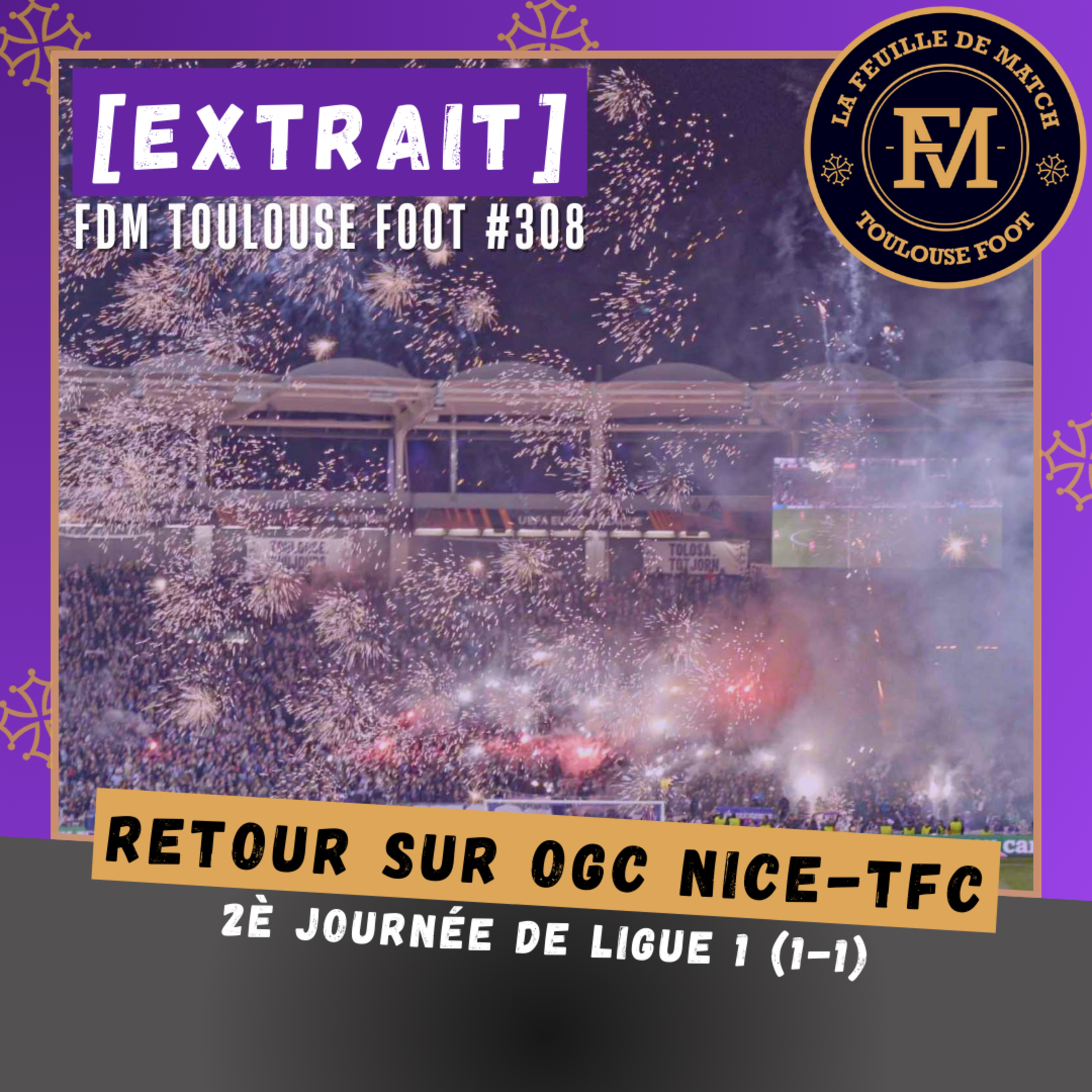 [Extrait] FDM Toulouse Foot Épisode 308 - Retour sur OGC Nice-TFC