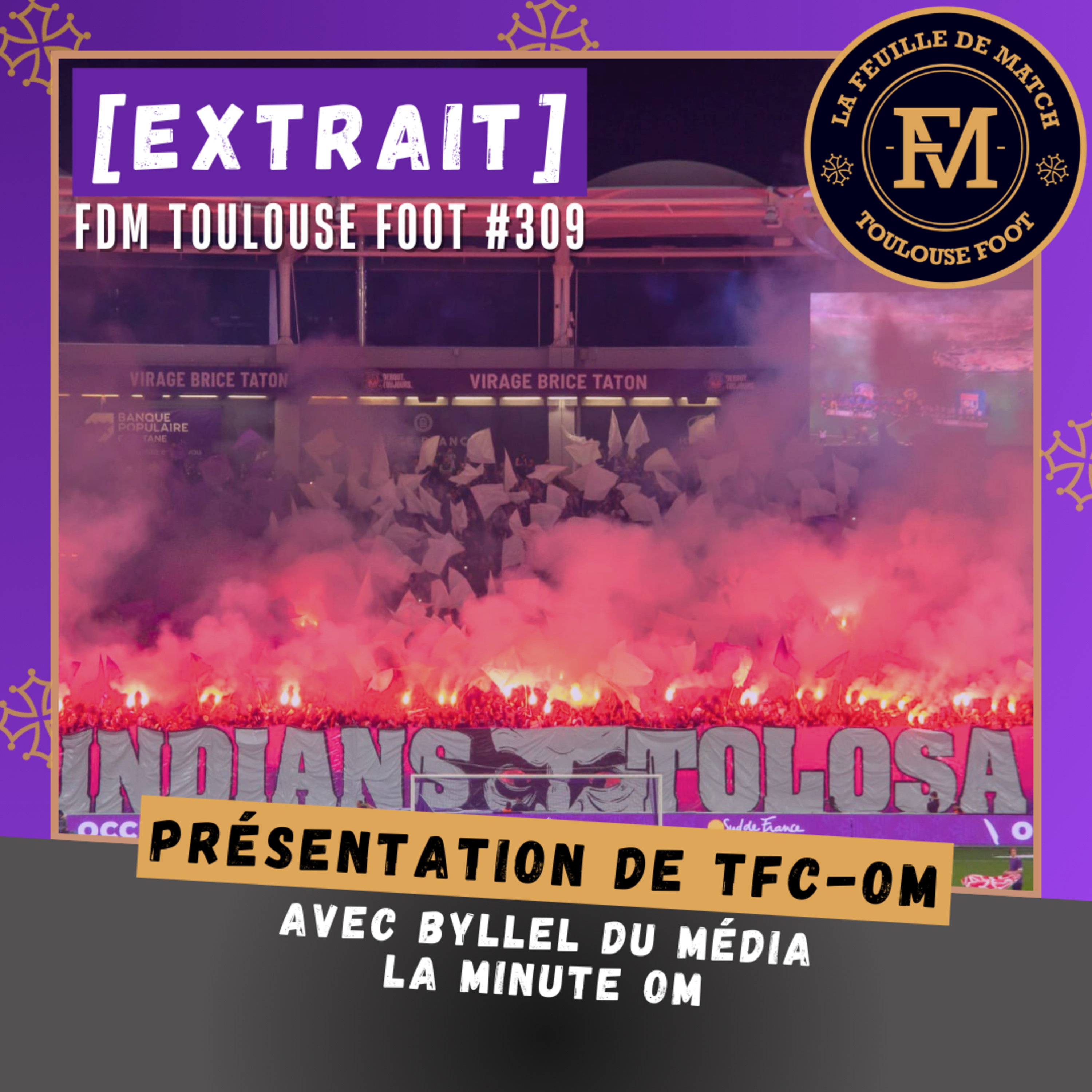 [Extrait] FDM Toulouse Foot Épisode 309 - Présentation de TFC-OM avec Byllel de La Minute OM