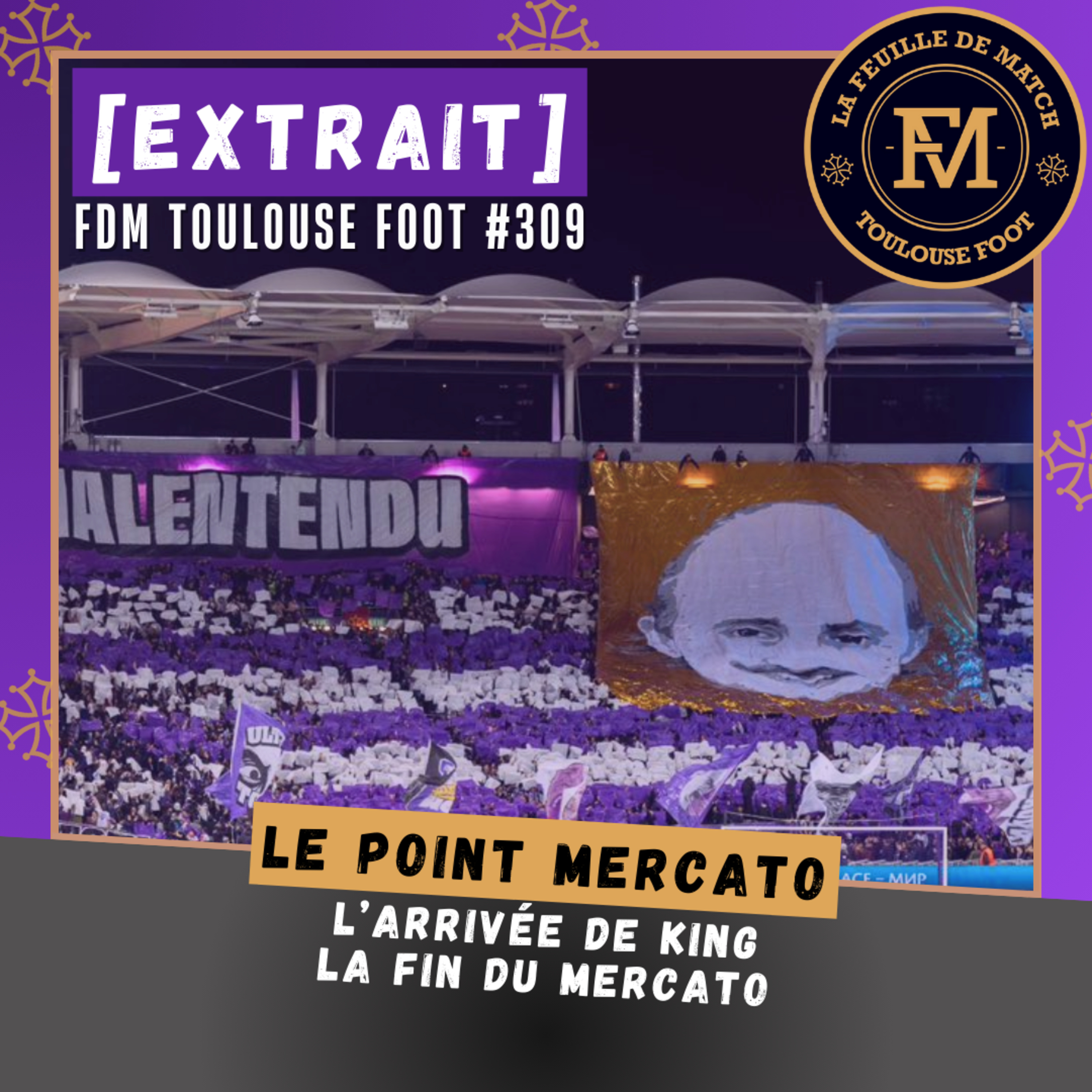 [Extrait] FDM Toulouse Foot Épisode 309 - Le point mercato : l'arrivée de King