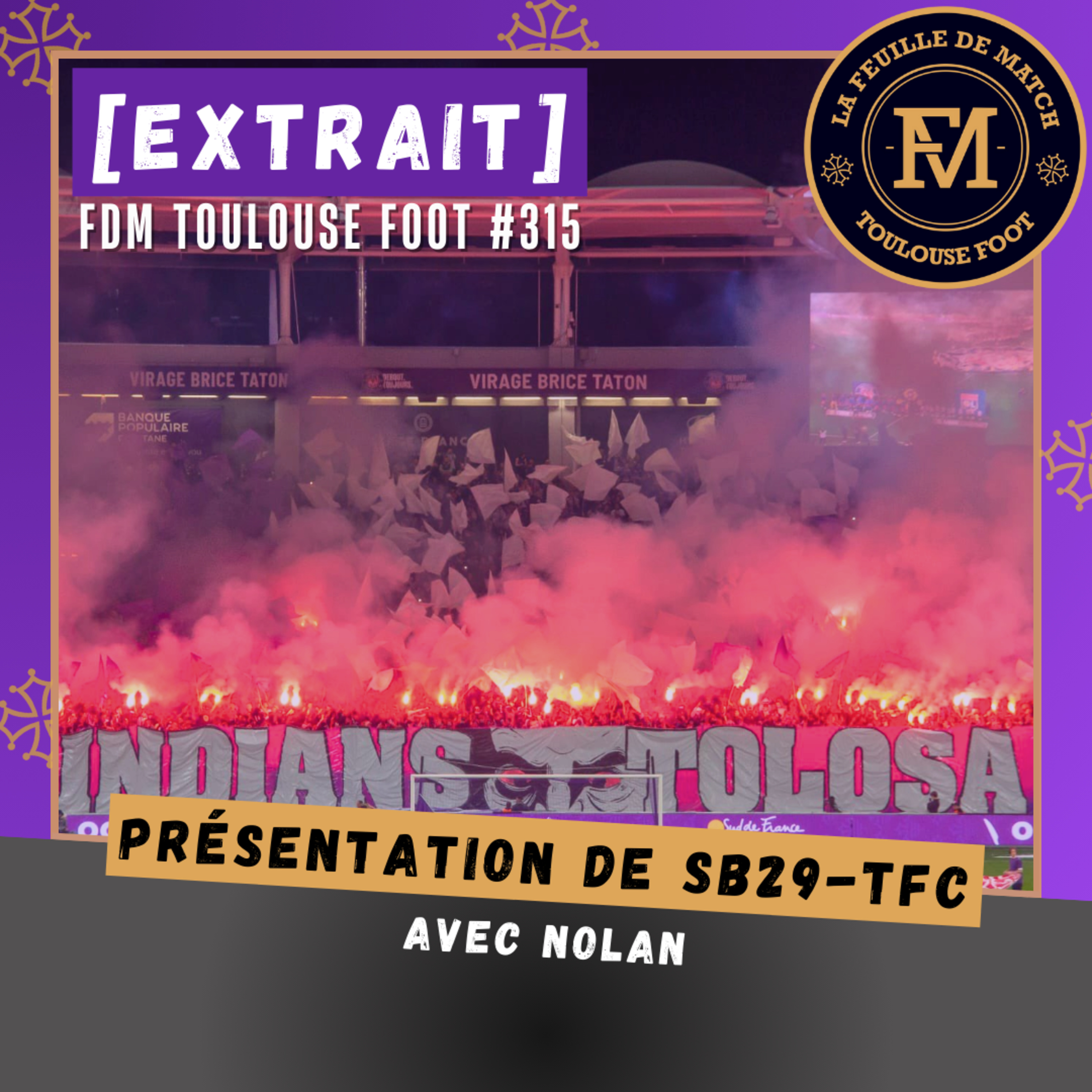 [Extrait] FDM Toulouse Foot Épisode 315 - Présentation de Stade Brestois-TFC avec Nolan