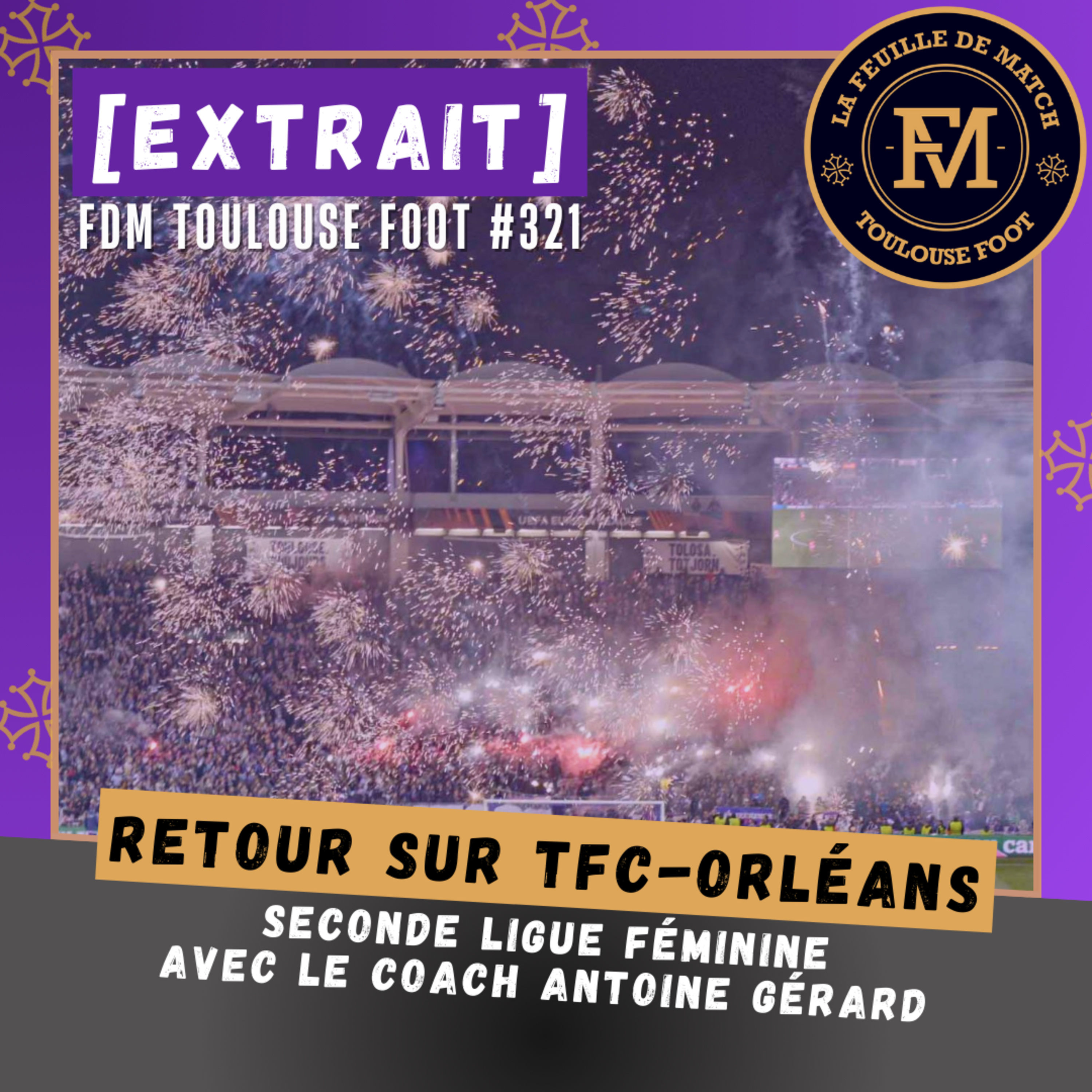 [Extrait] FDM Toulouse Foot Épisode 321 - Retour sur TFC-Orléans en Seconde Ligue féminine