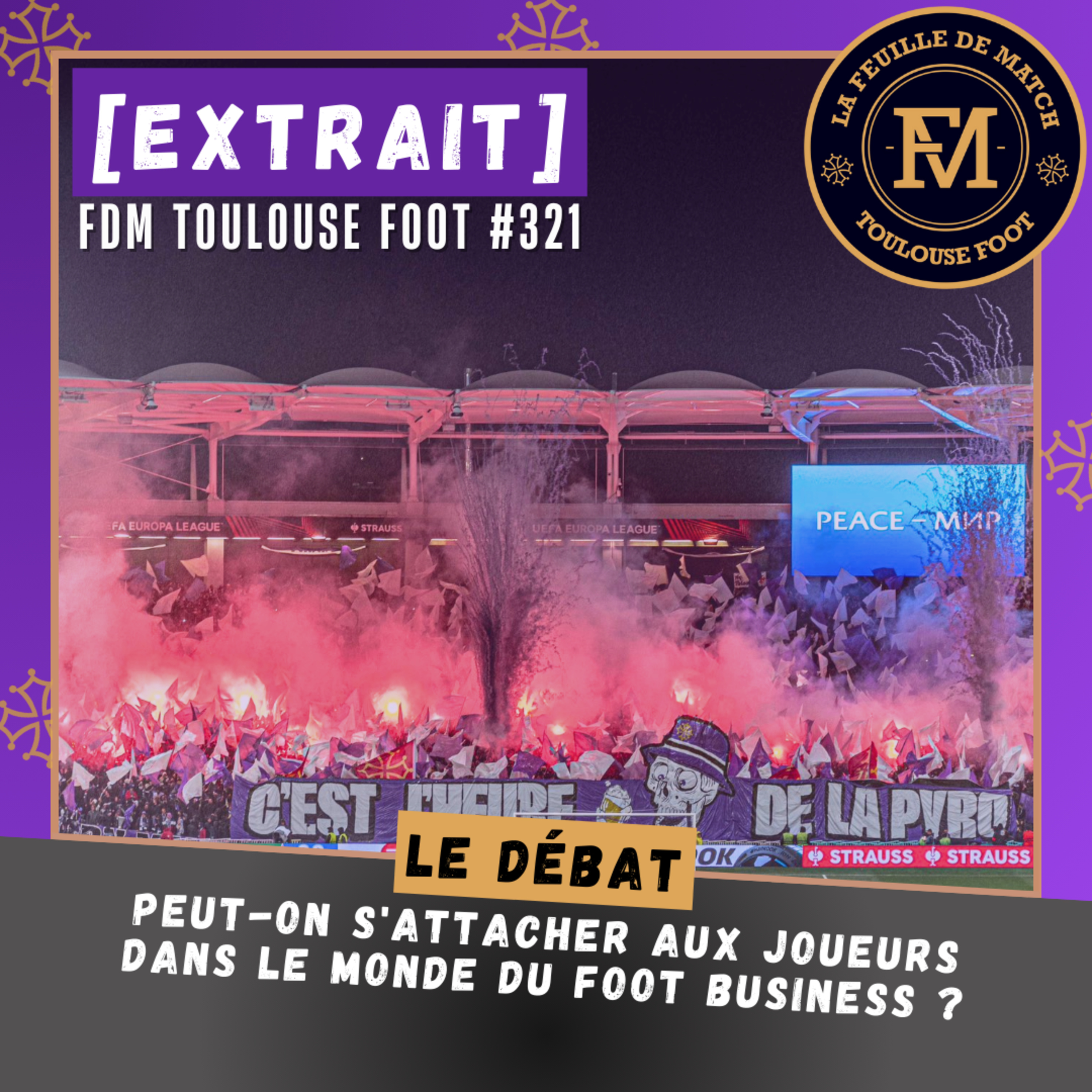 [Extrait] FDM Toulouse Foot Épisode 321 - Le débat : peut-on s'attacher aux joueurs dans le monde du foot business ?