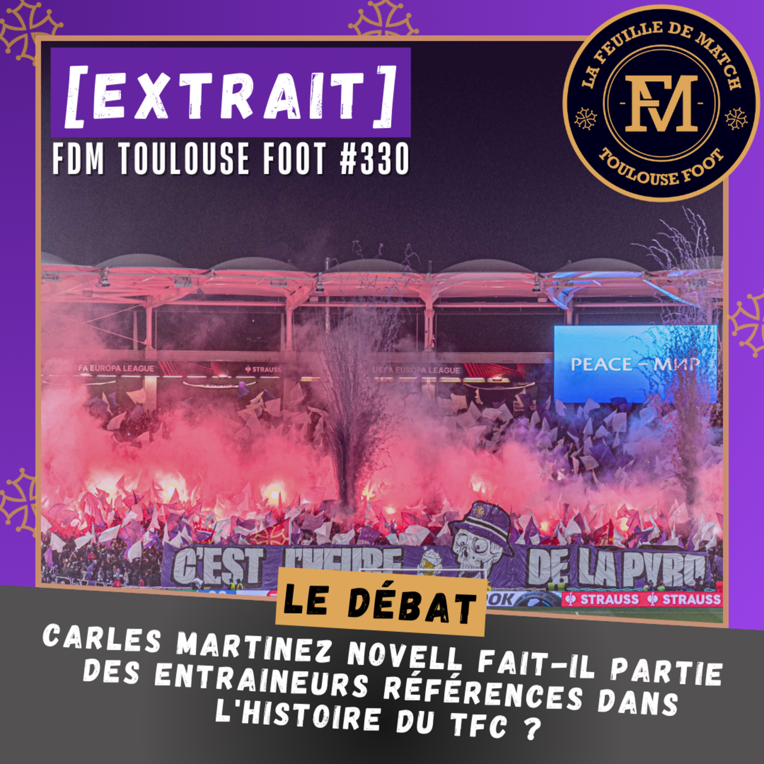 [Extrait] FDM Toulouse Foot Épisode 330 - Le débat : Carles Martinez Novell fait-il partie des entraineurs références dans l'histoire moderne du TFC ?