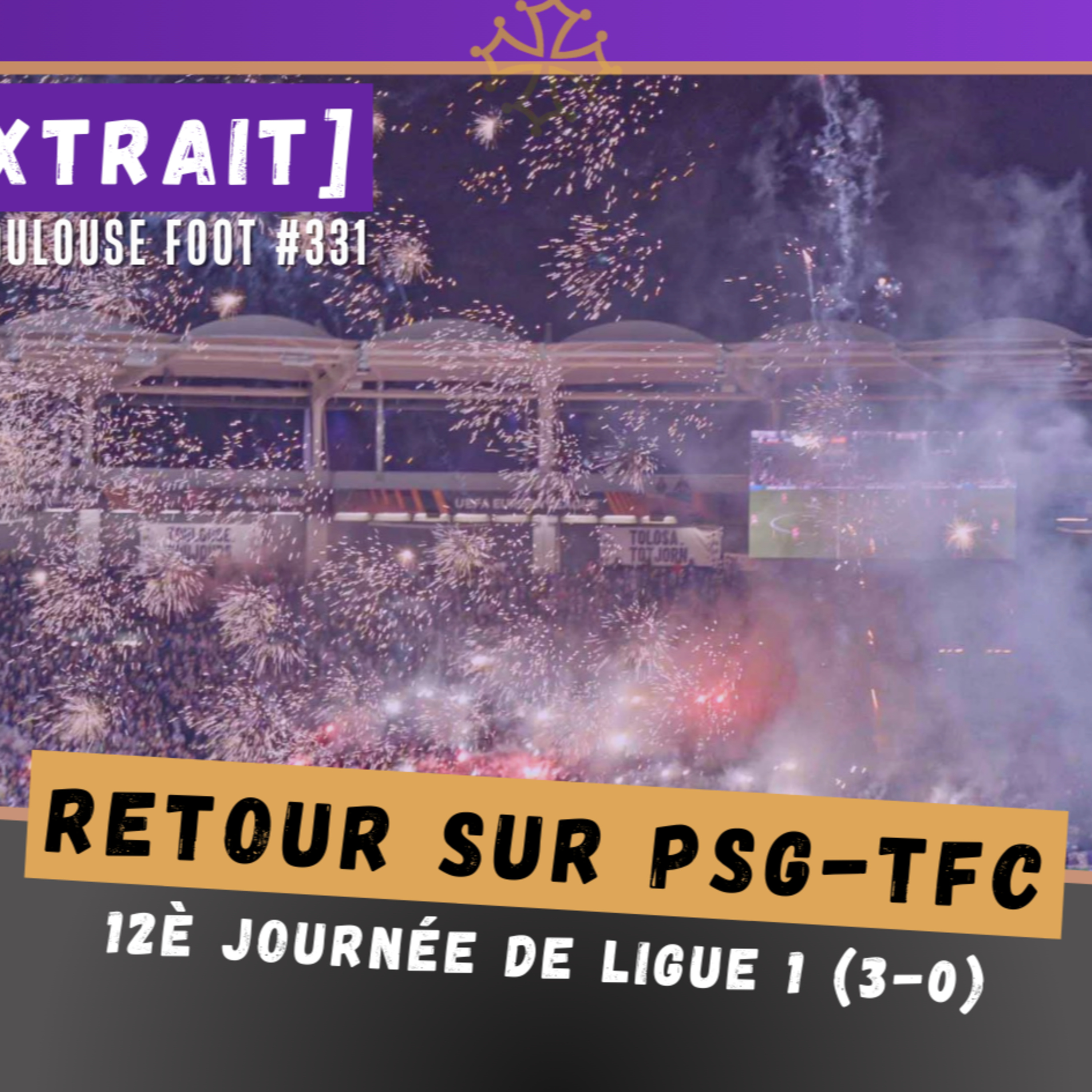 [Extrait] FDM Toulouse Foot Épisode 331 - Retour sur PSG-TFC