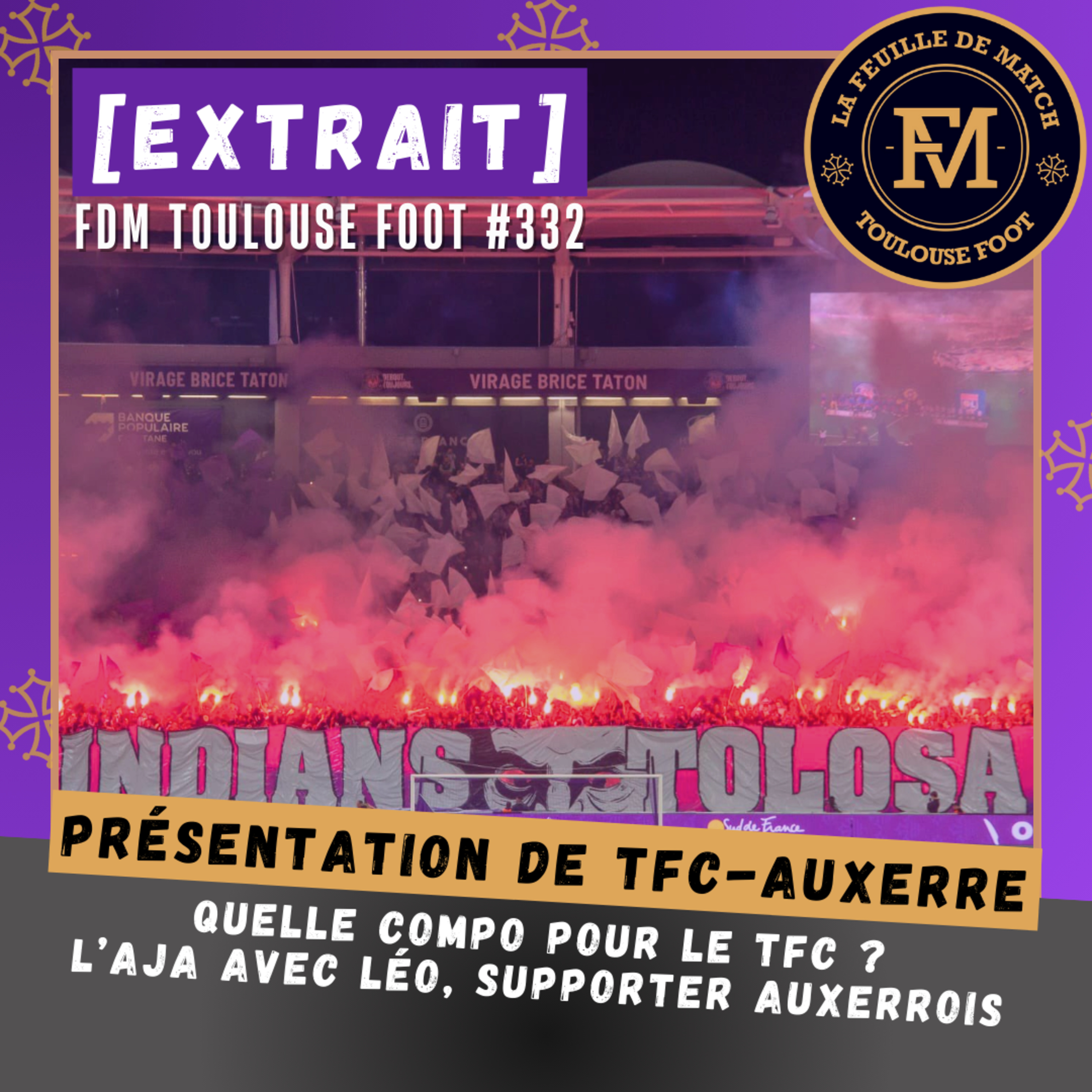 [Extrait] FDM Toulouse Foot Épisode 332 - Présentation de TFC-AJ Auxerre avec Léo, supporter auxerrois