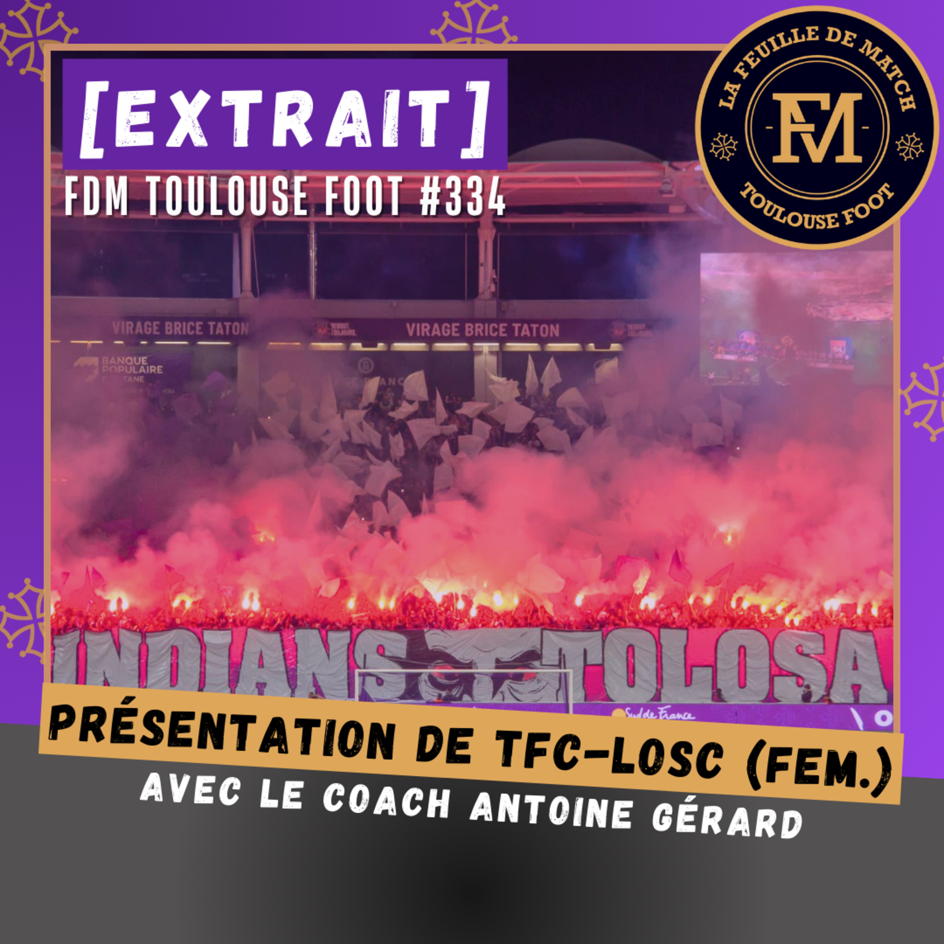 [Extrait] FDM Toulouse Foot Épisode 334 - Présentation de TFC-LOSC féminin avec le coach Antoine Gérard