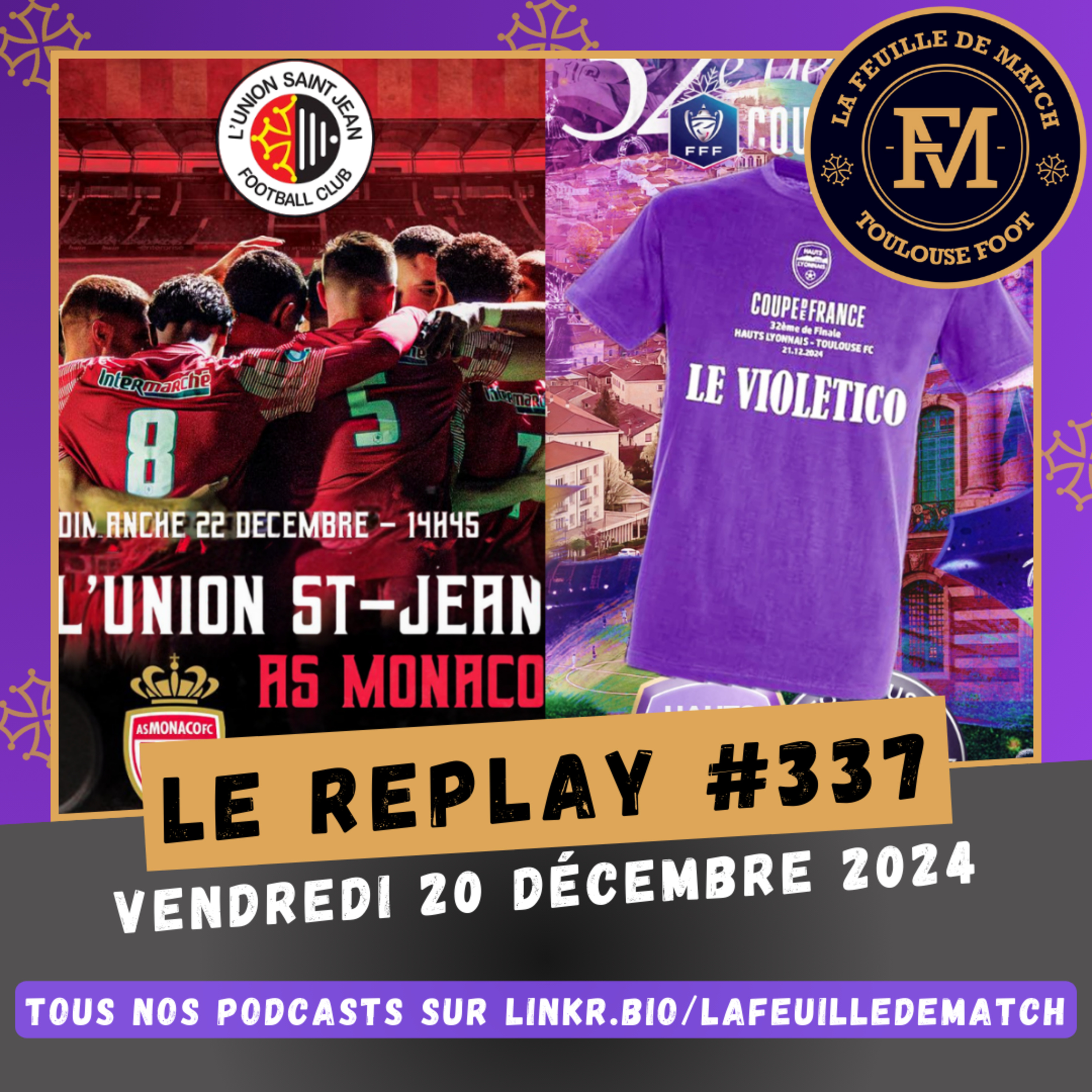  FDM Toulouse Foot Épisode 337 - Les actus du TFC - Présentation Hauts Lyonnais-TFC & L'Union St Jean-Monaco avec Jean-Marc & Marc, dirigeants de l'USJFC