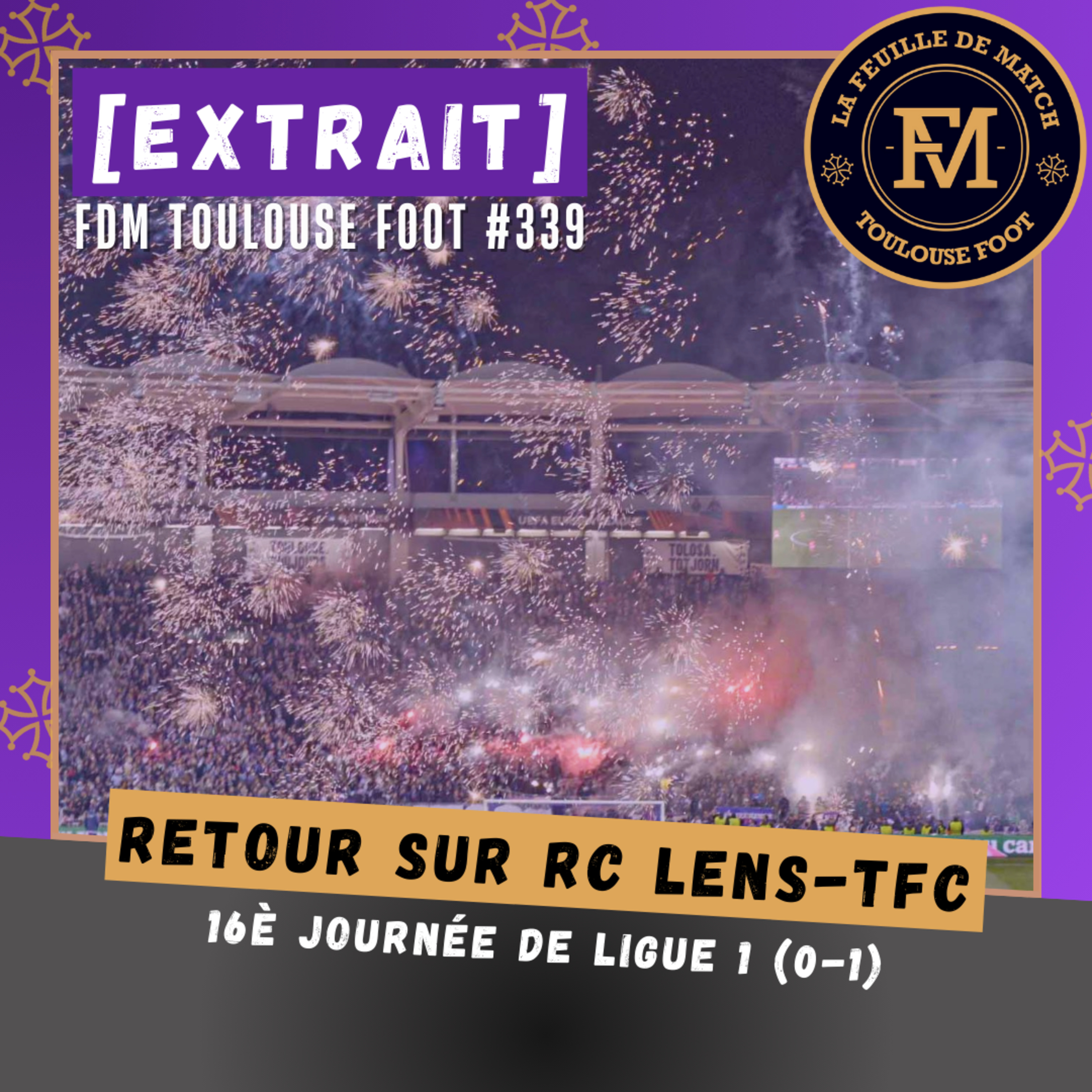 [Extrait] FDM Toulouse Foot Épisode 339 - Retour sur RC Lens-TFC